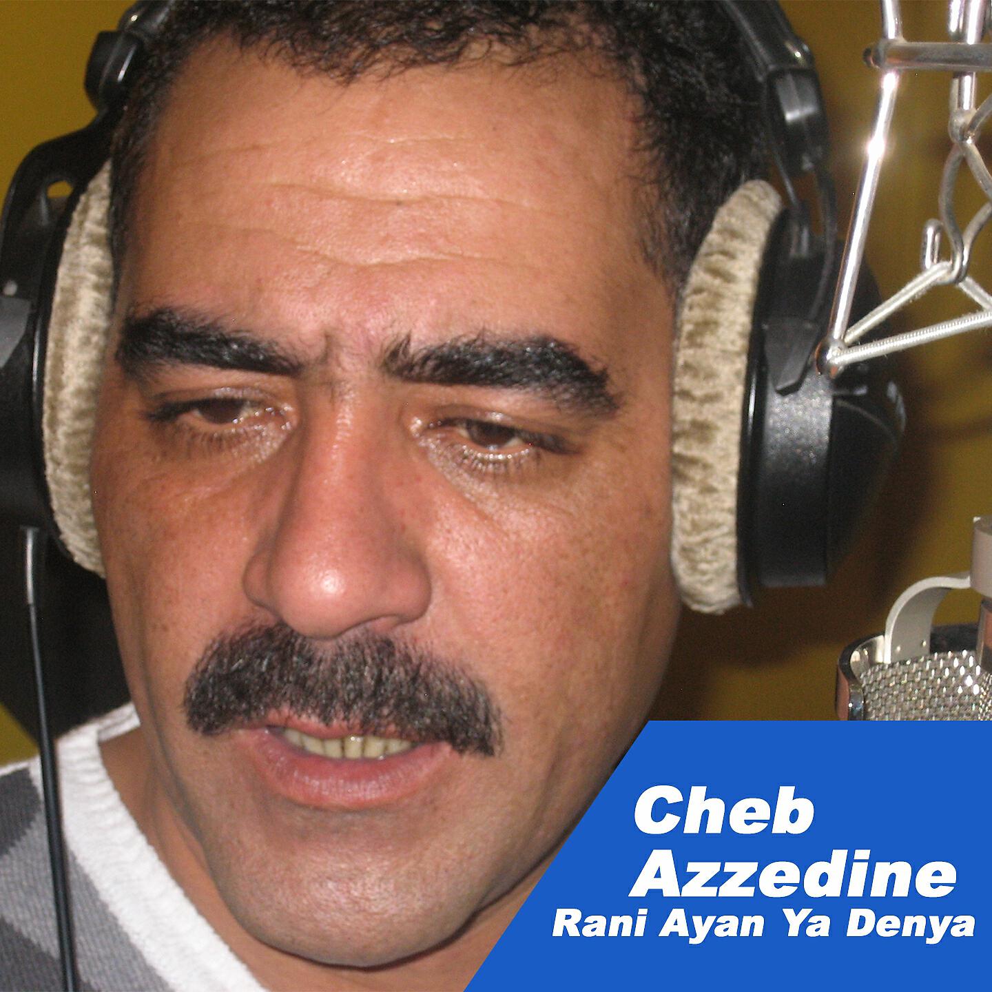 Cheb Azzedine - Rani Ayan Ya Denya