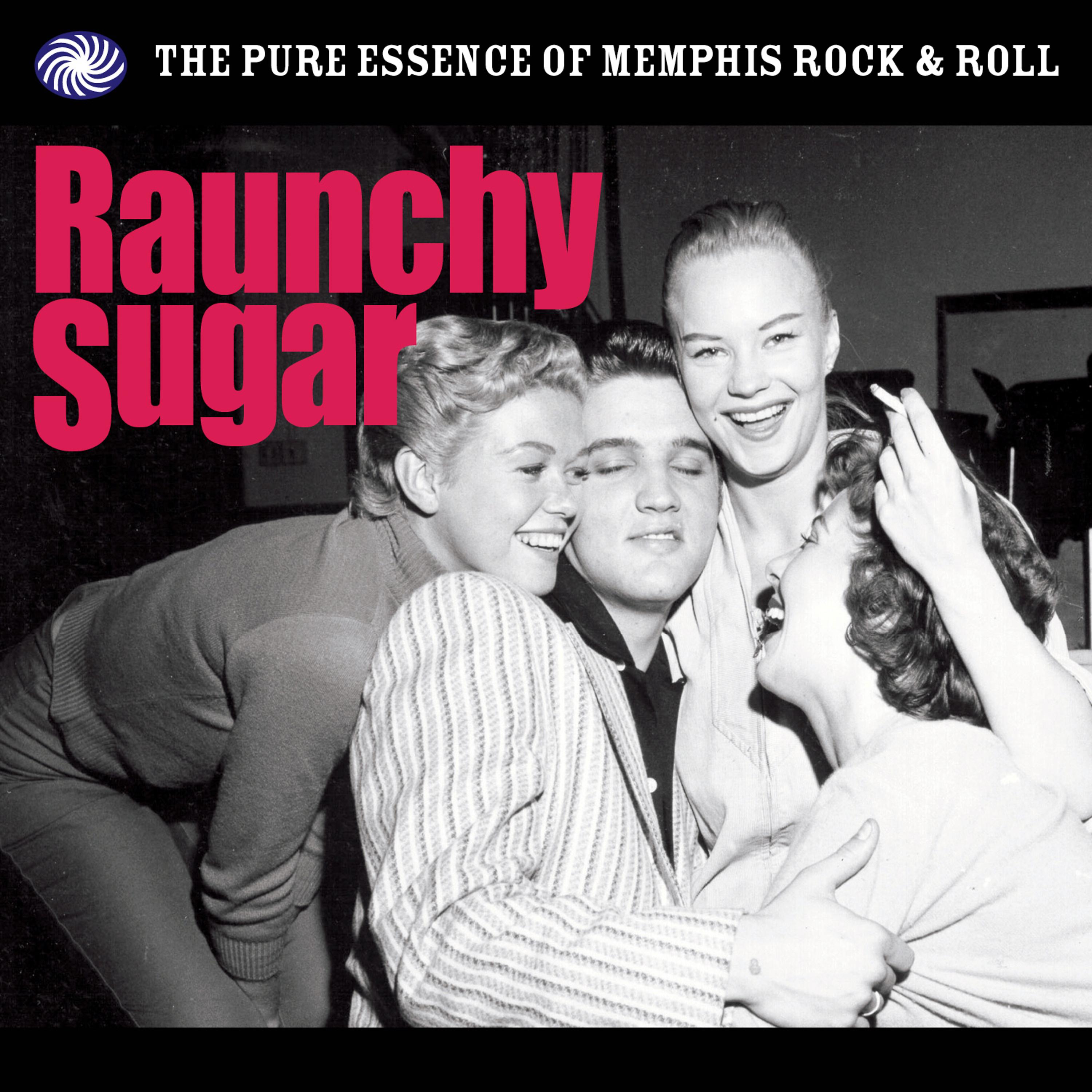 Постер альбома Raunchy Sugar: The Essence of Memphis Rock & Roll