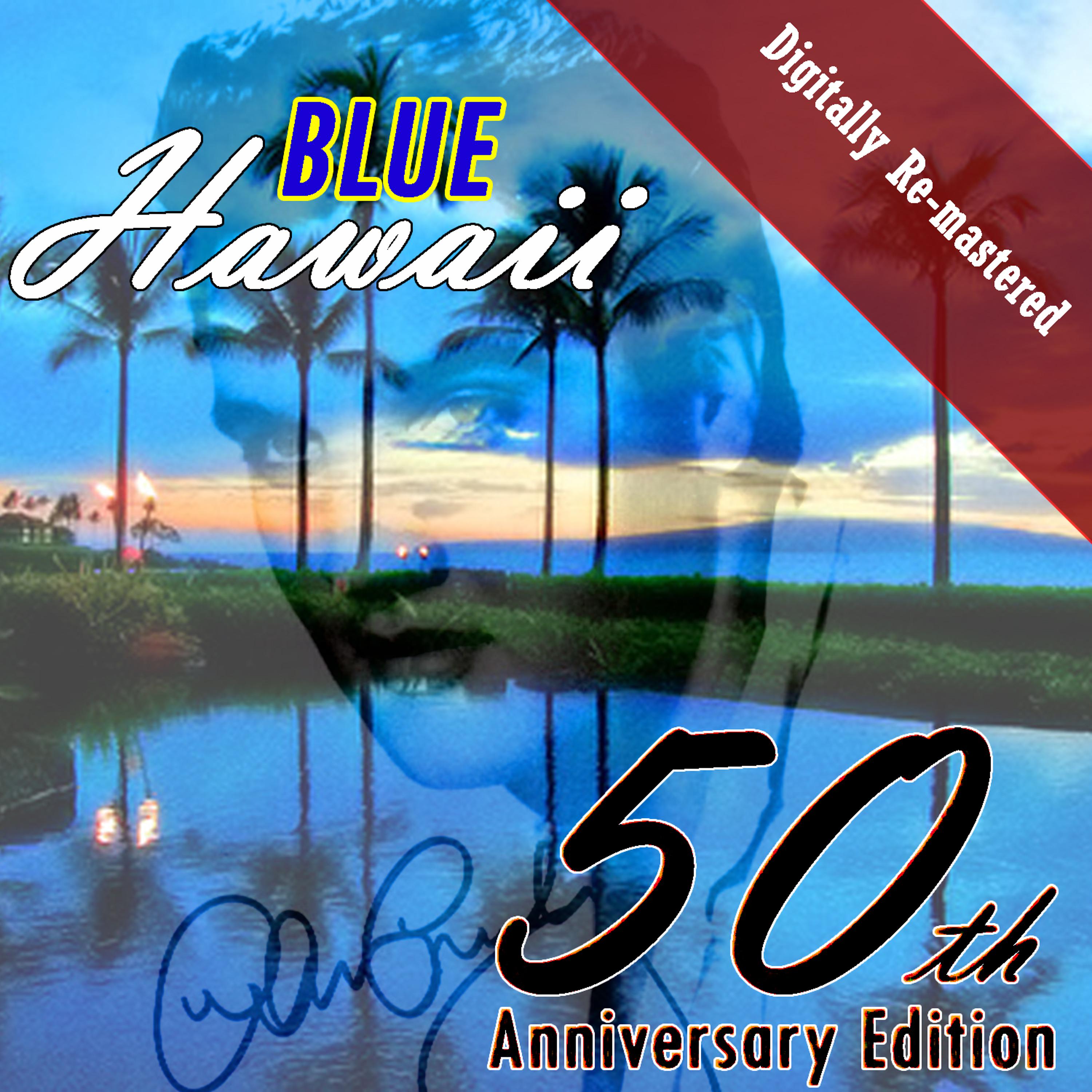 Постер альбома Blue Hawaii (50th Anniversary Remastered Edition)