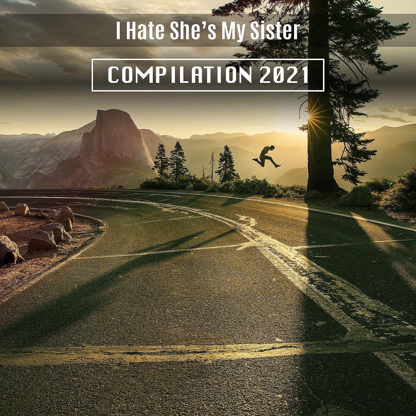 Постер альбома I Hate She's My Sister Compilation 2021