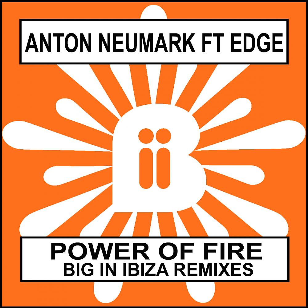 Постер альбома Power Of Fire (Big In Ibiza Remixes)