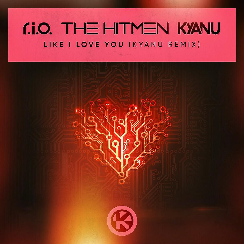 R.I.O. - Like I Love You (KYANU Remix)