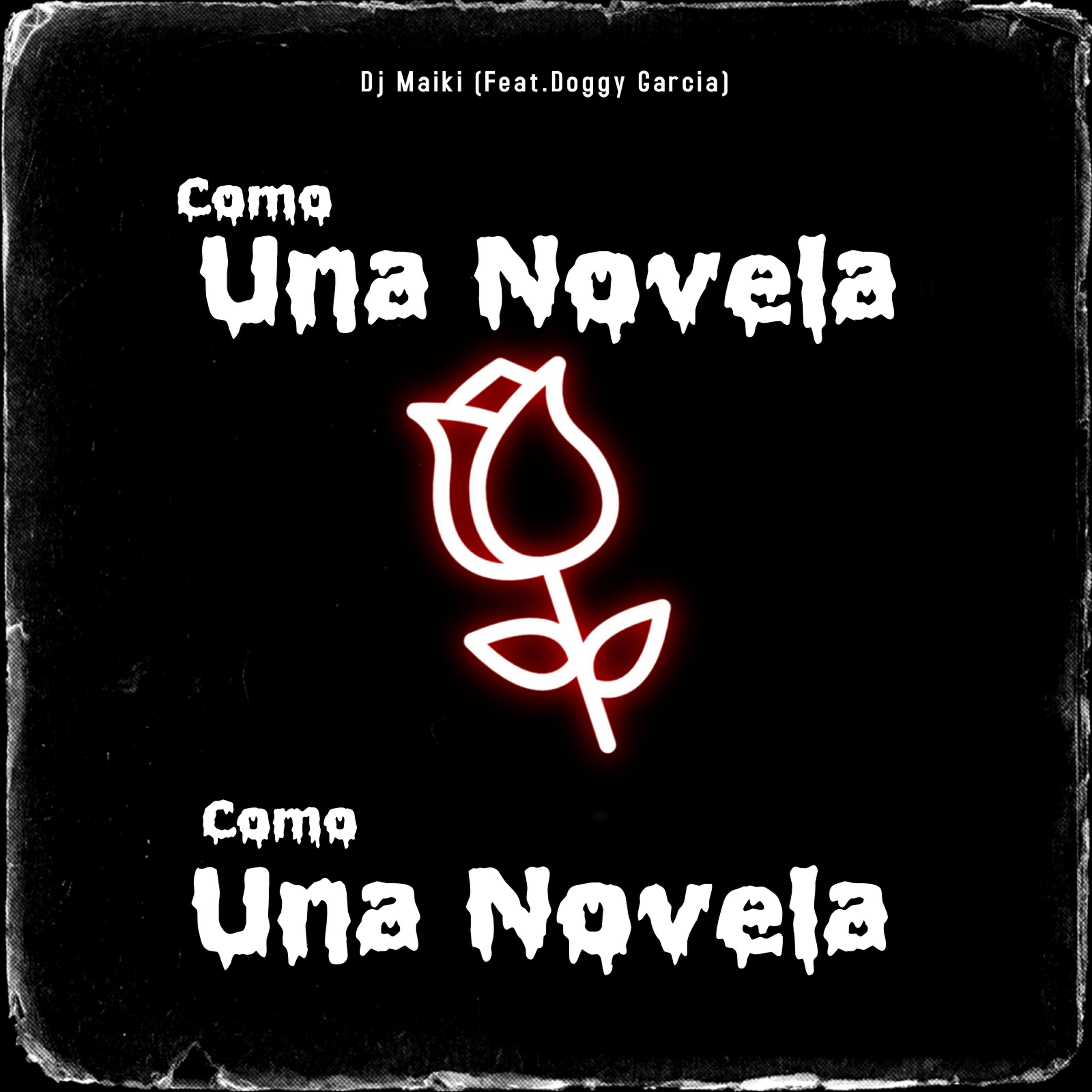 DJ Maiki - Como una Novela