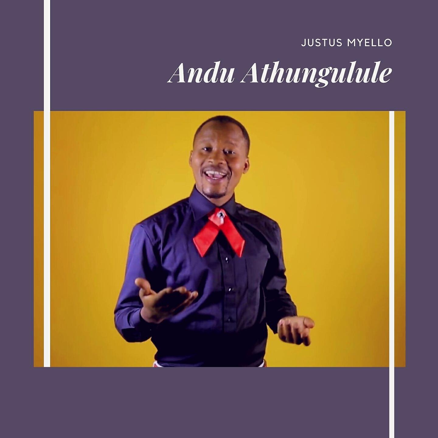 Justus Myello - Andu Athungulule