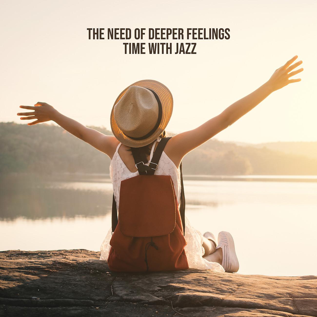 Постер альбома The Need of Deeper Feelings - Time with Jazz