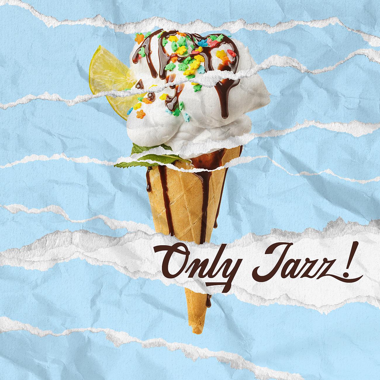 Постер альбома Only Jazz! Smooth Music Collection for Summer Relaxation