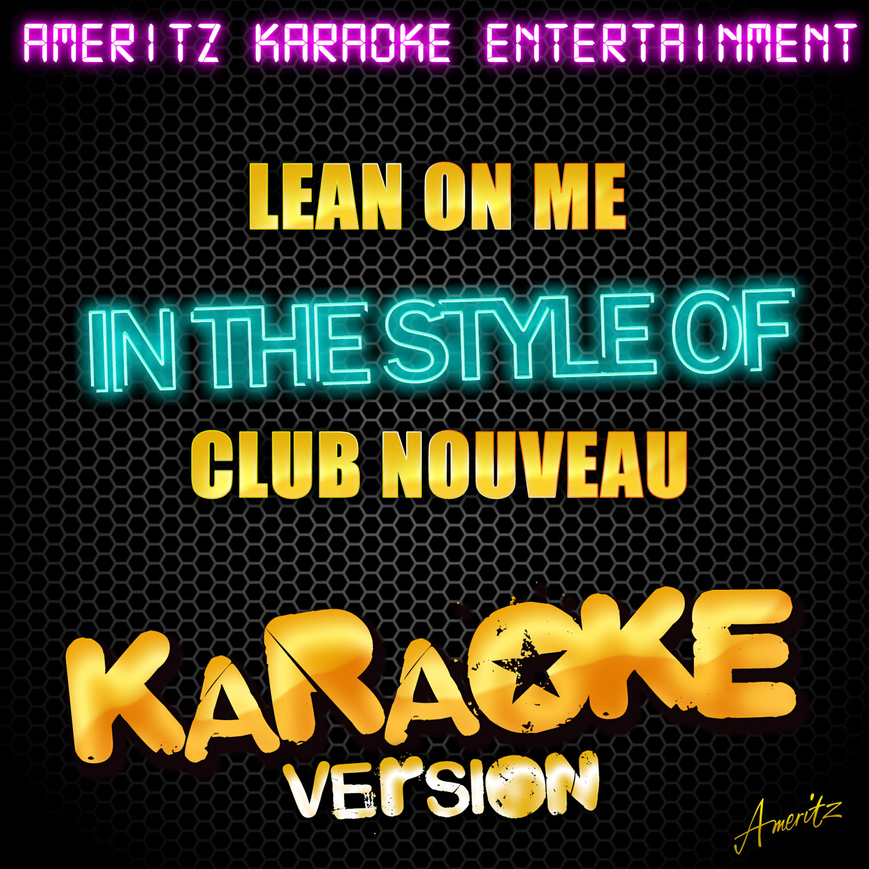 Ameritz Karaoke Entertainment - Lean On Me (In the Style of Club Nouveau) [Karaoke Version]