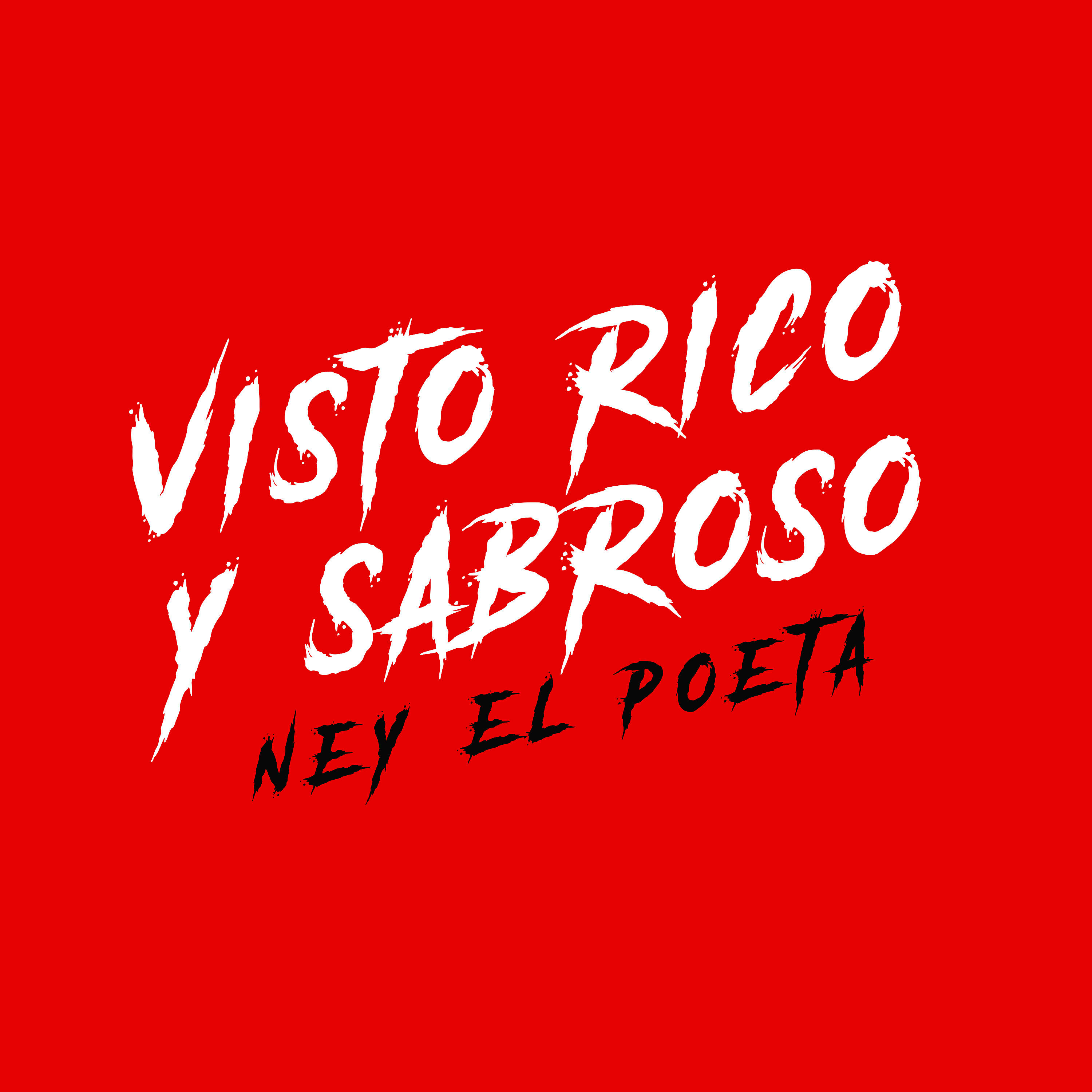 Ney el Poeta - Visto Rico y Sabroso