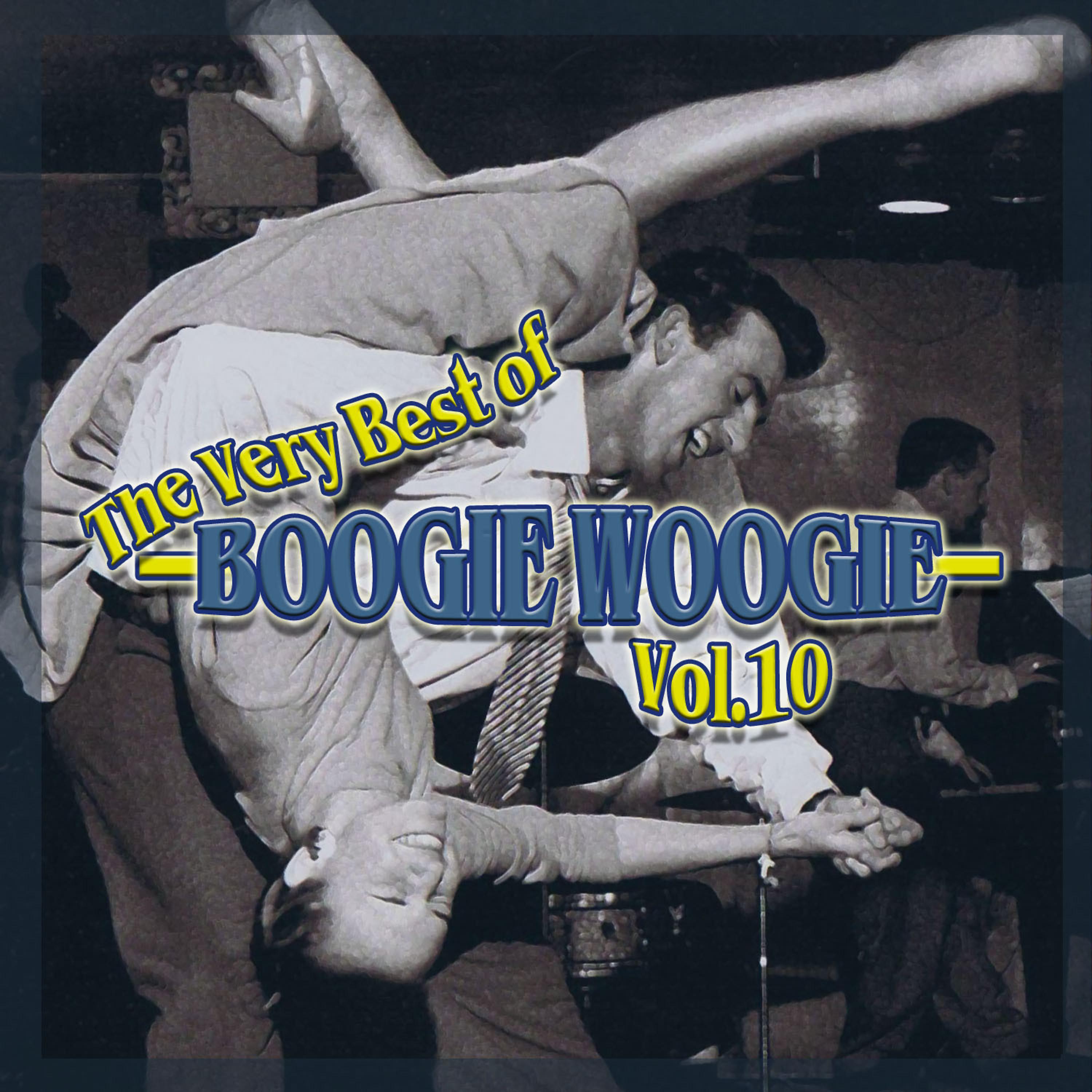 Постер альбома The Very Best of Boogie Woogie, Vol. 10