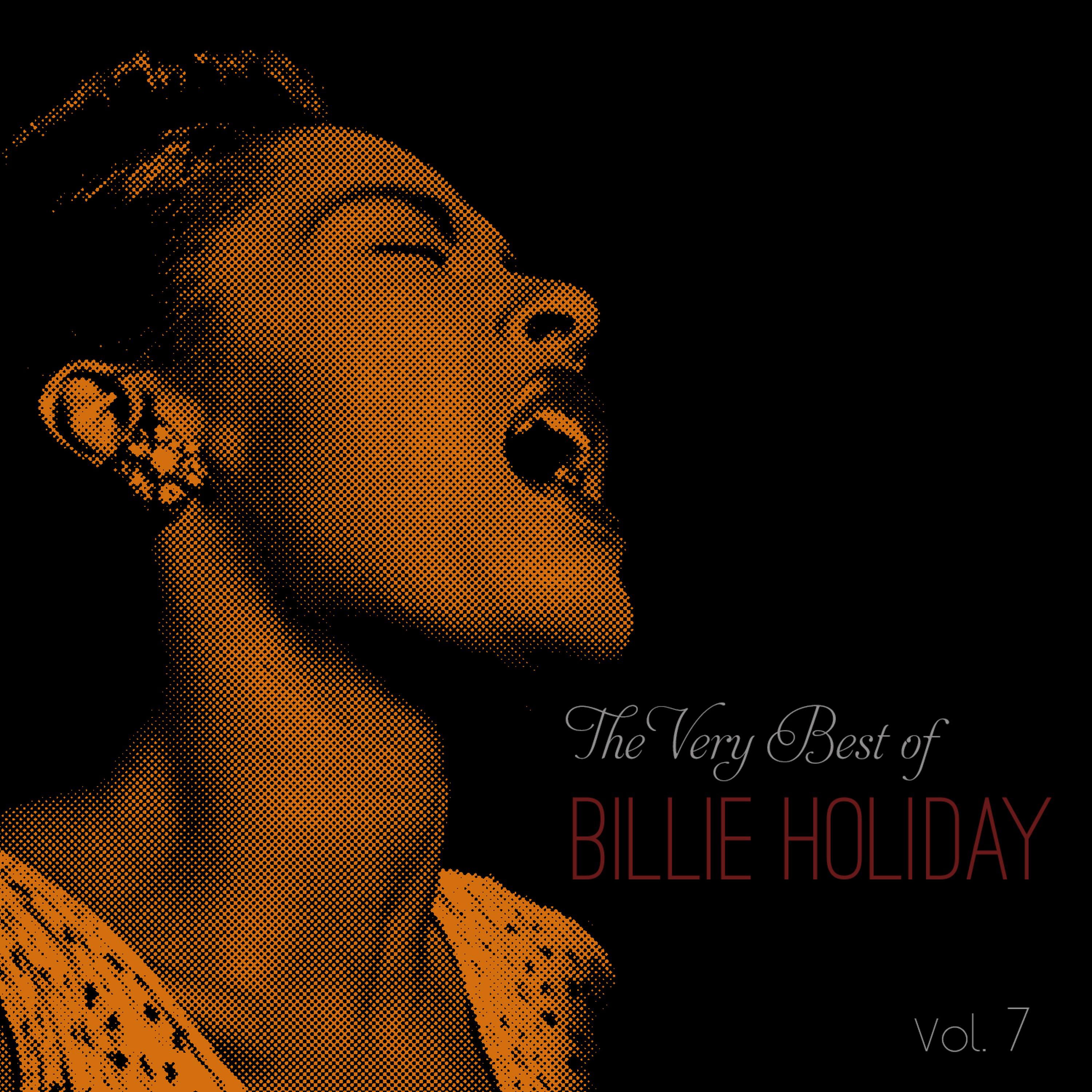 Постер альбома The Very Best of Billie Holiday, Vol. 7
