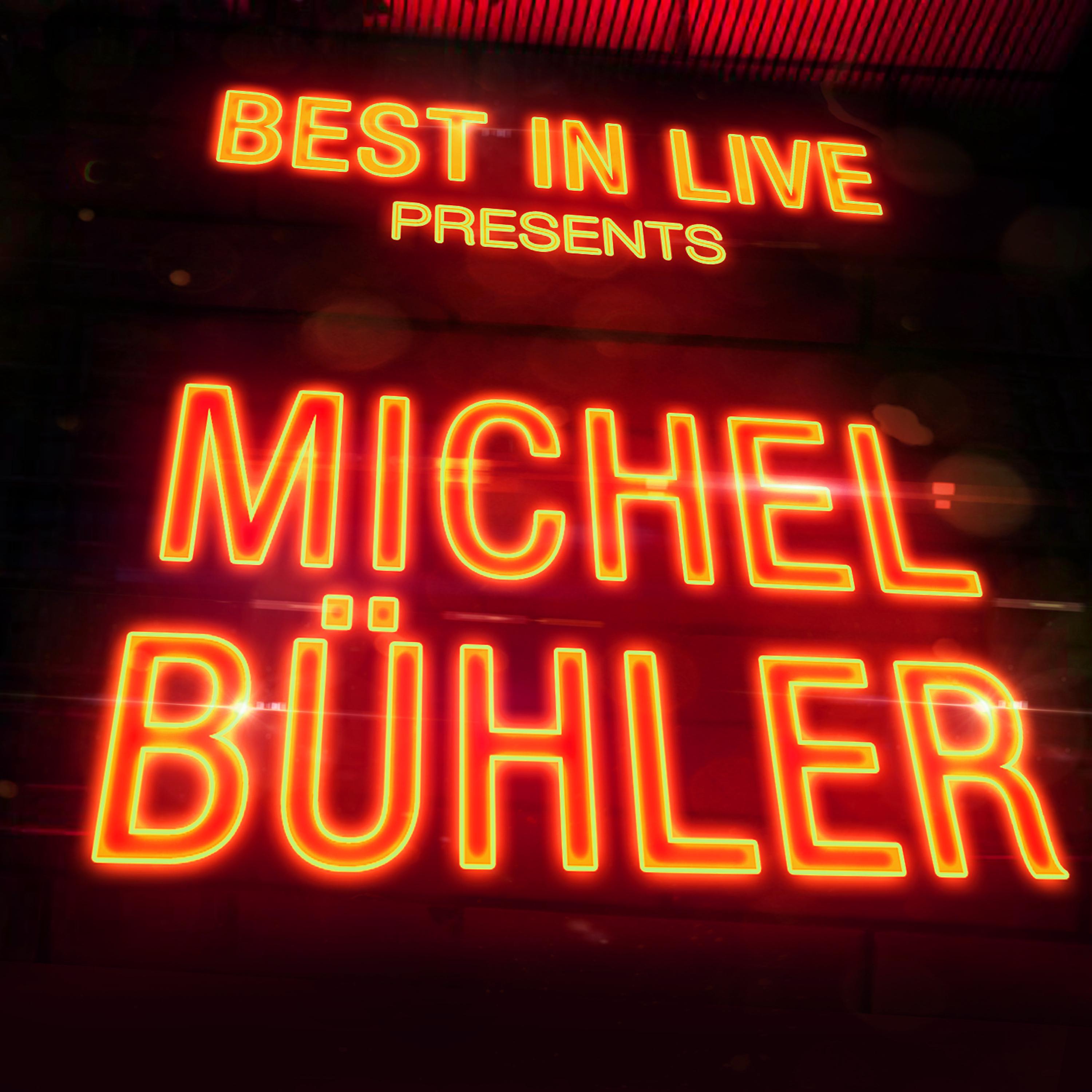 Постер альбома Best in Live: Michel Bühler