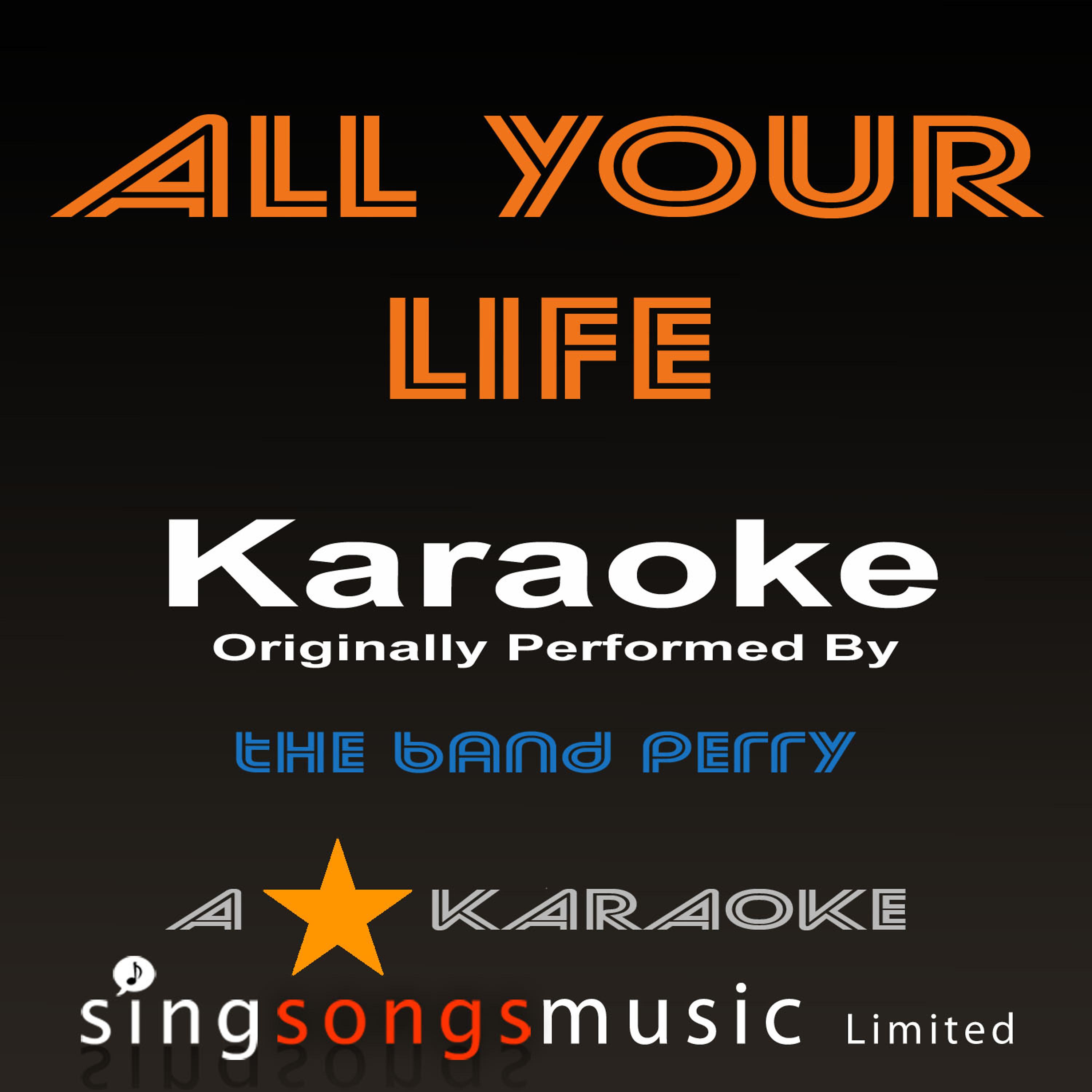 Постер альбома All Your Life (Originally Performed By The Band Perry) [Karaoke Audio Version]