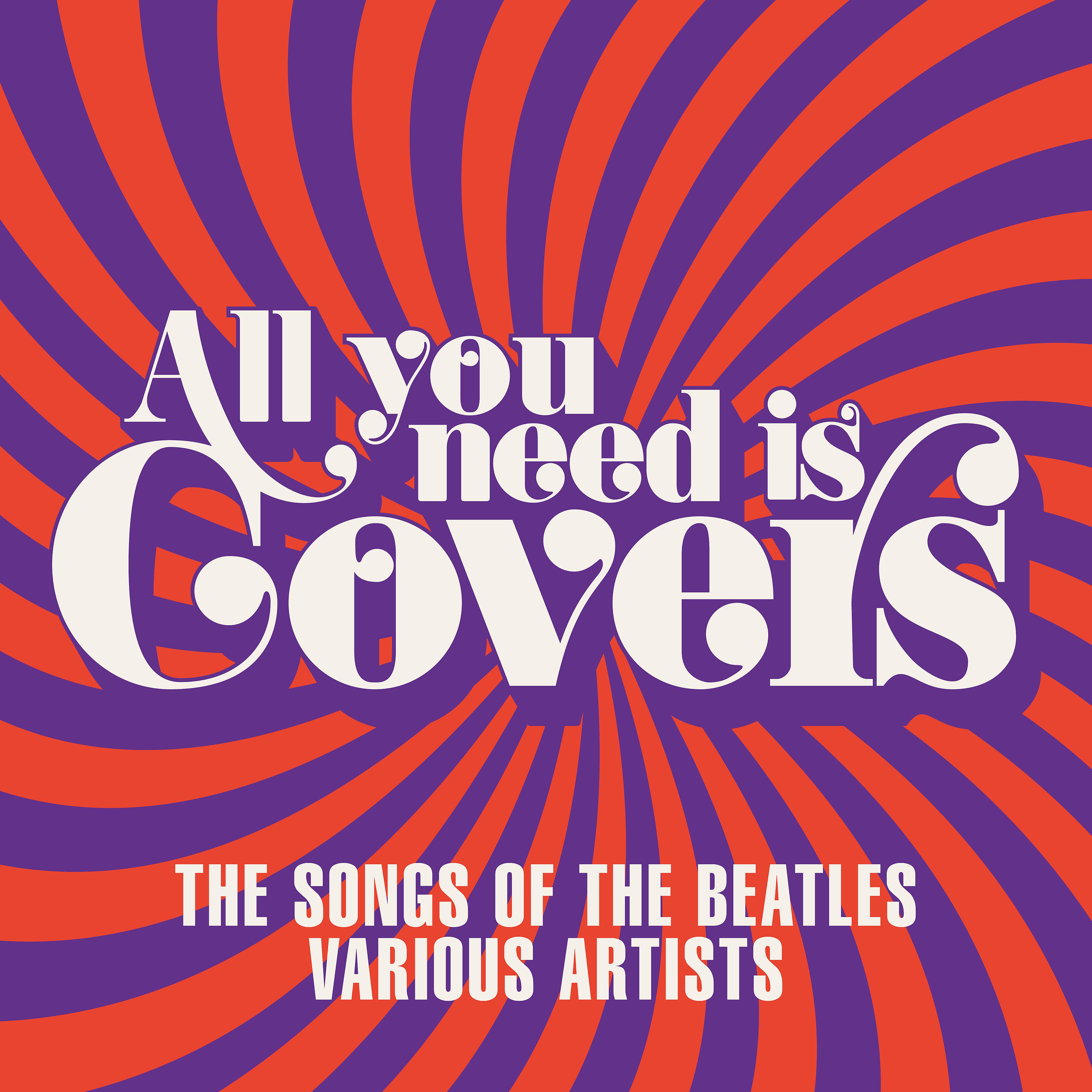 Постер альбома All You Need Is Covers: The Songs of the Beatles