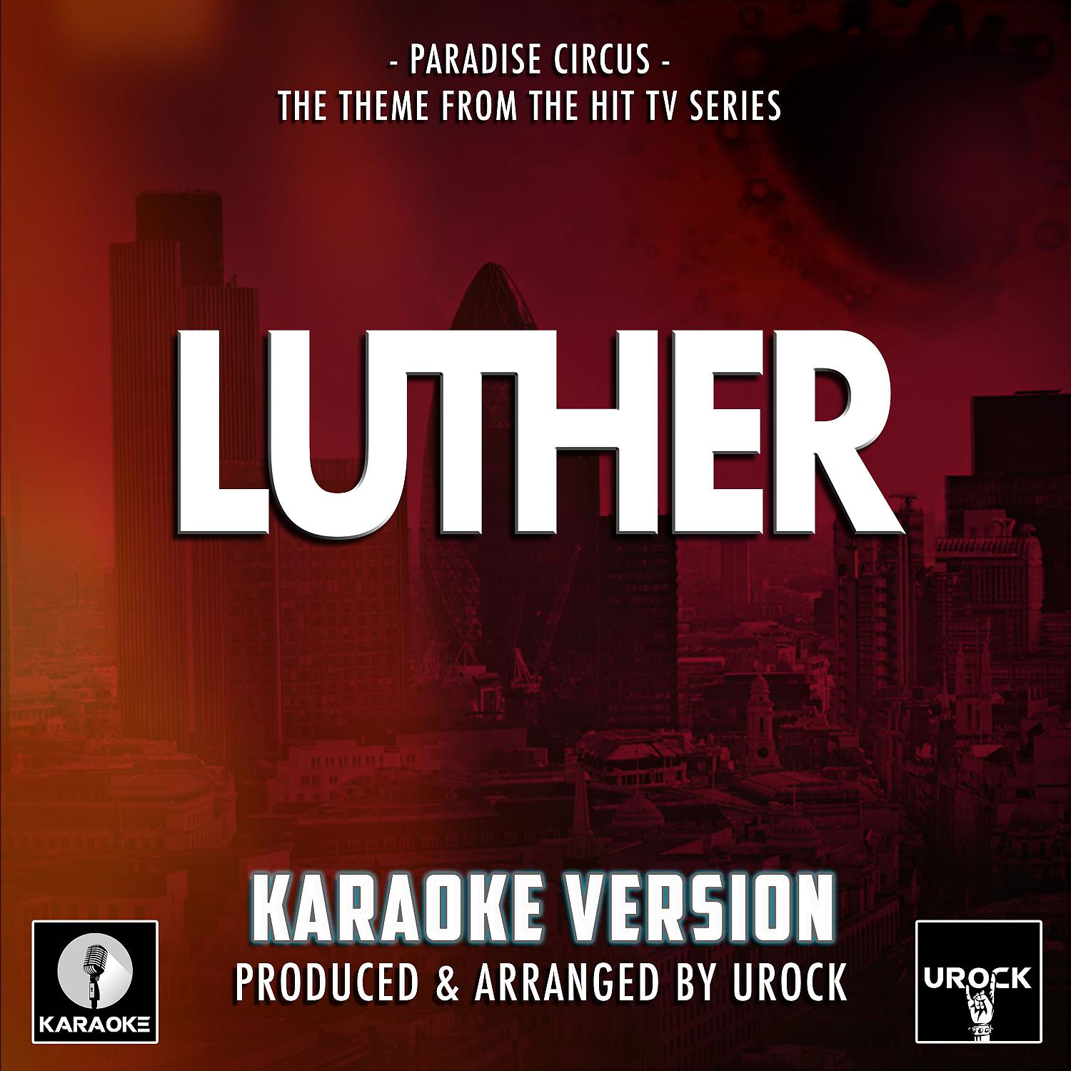 Постер альбома Paradise Circus (From "Luther")[Originally Performed By Massive Attack] (Karaoke Version)