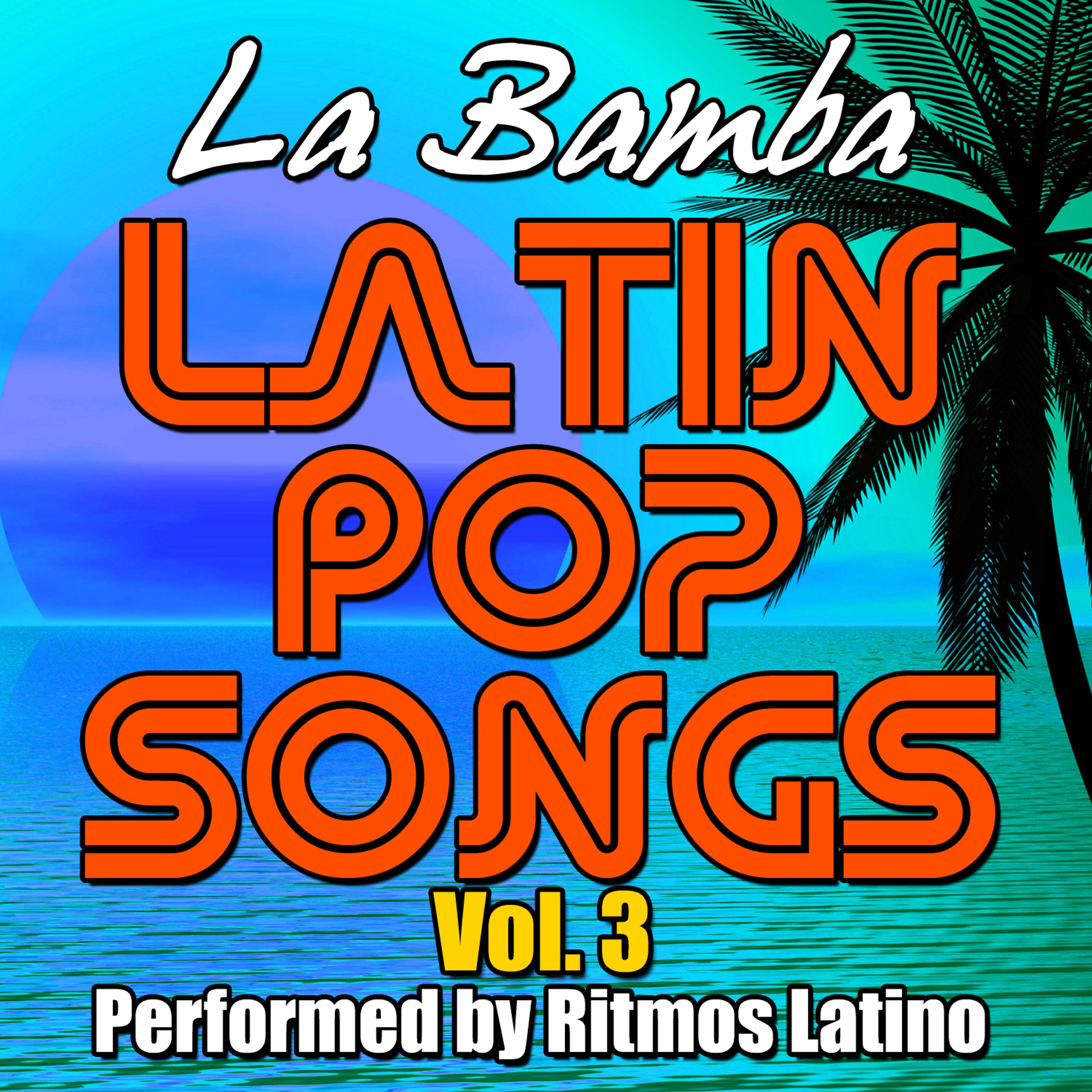 Постер альбома Latin Pop Songs Vol. 3: La Bamba
