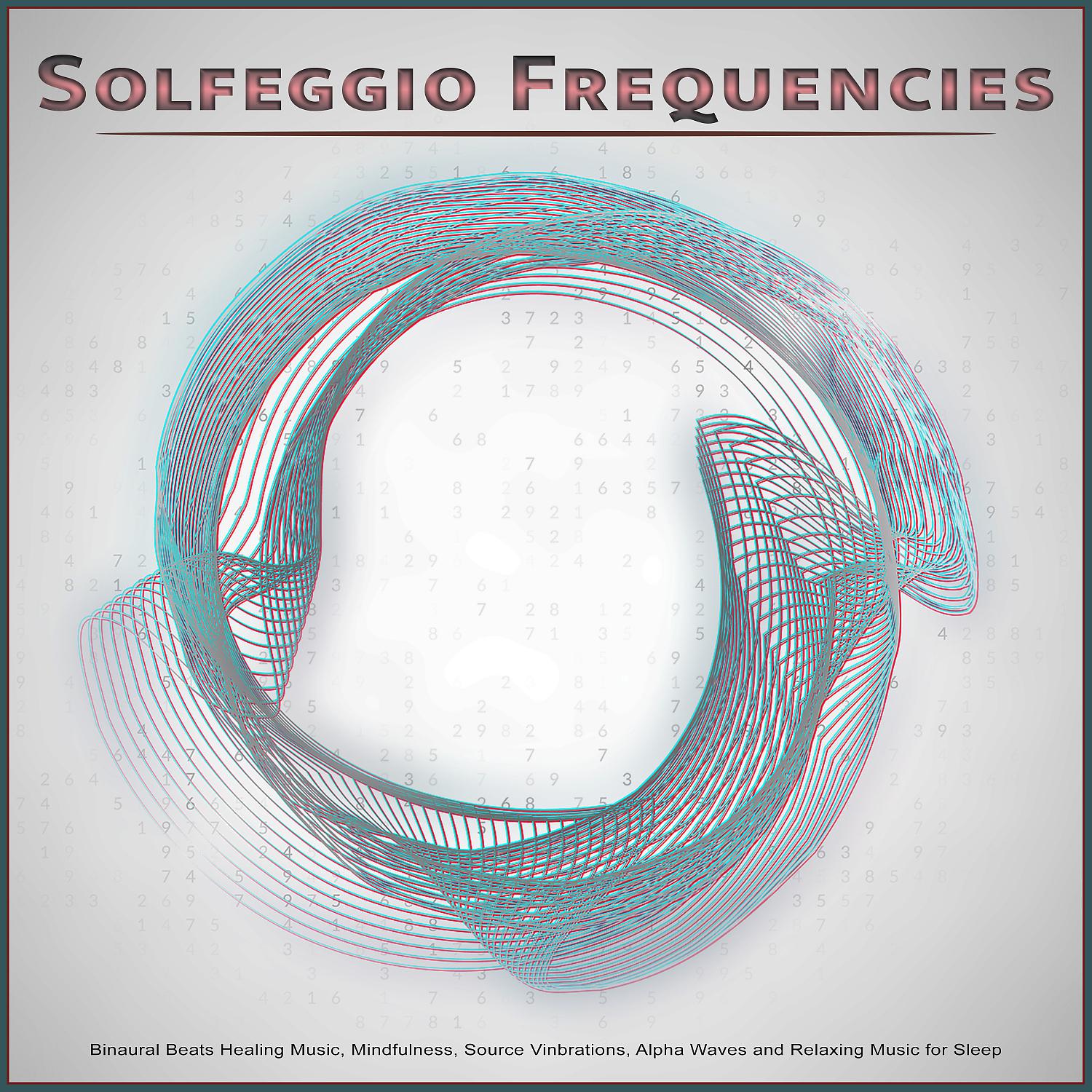 Постер альбома Solfeggio Frequencies: Binaural Beats Healing Music, Mindfulness, Source Vinbrations, Alpha Waves and Relaxing Music for Sleep