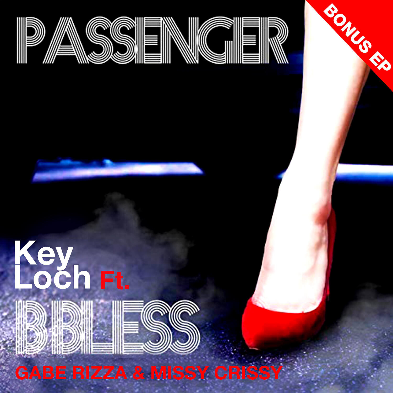 Key Loch - Passenger (feat. B-Bless, Missy Crissy & Gabe Rizza) (Silk Mix)