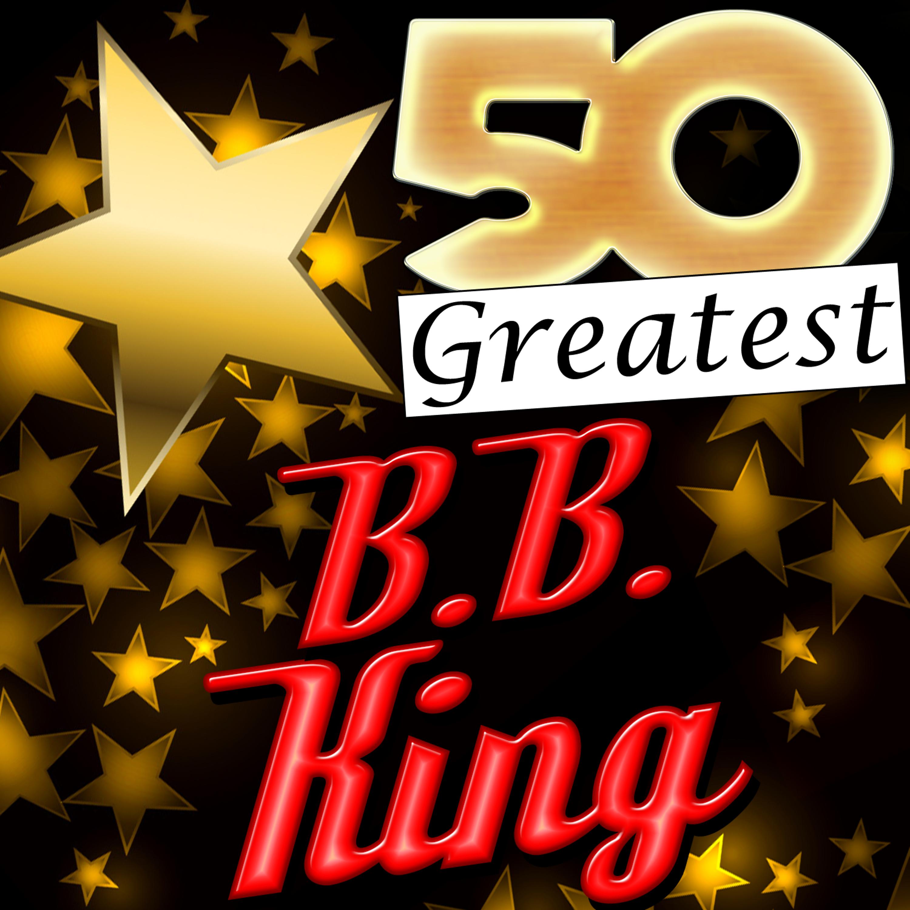 Постер альбома 50 Greatest: B.B. King