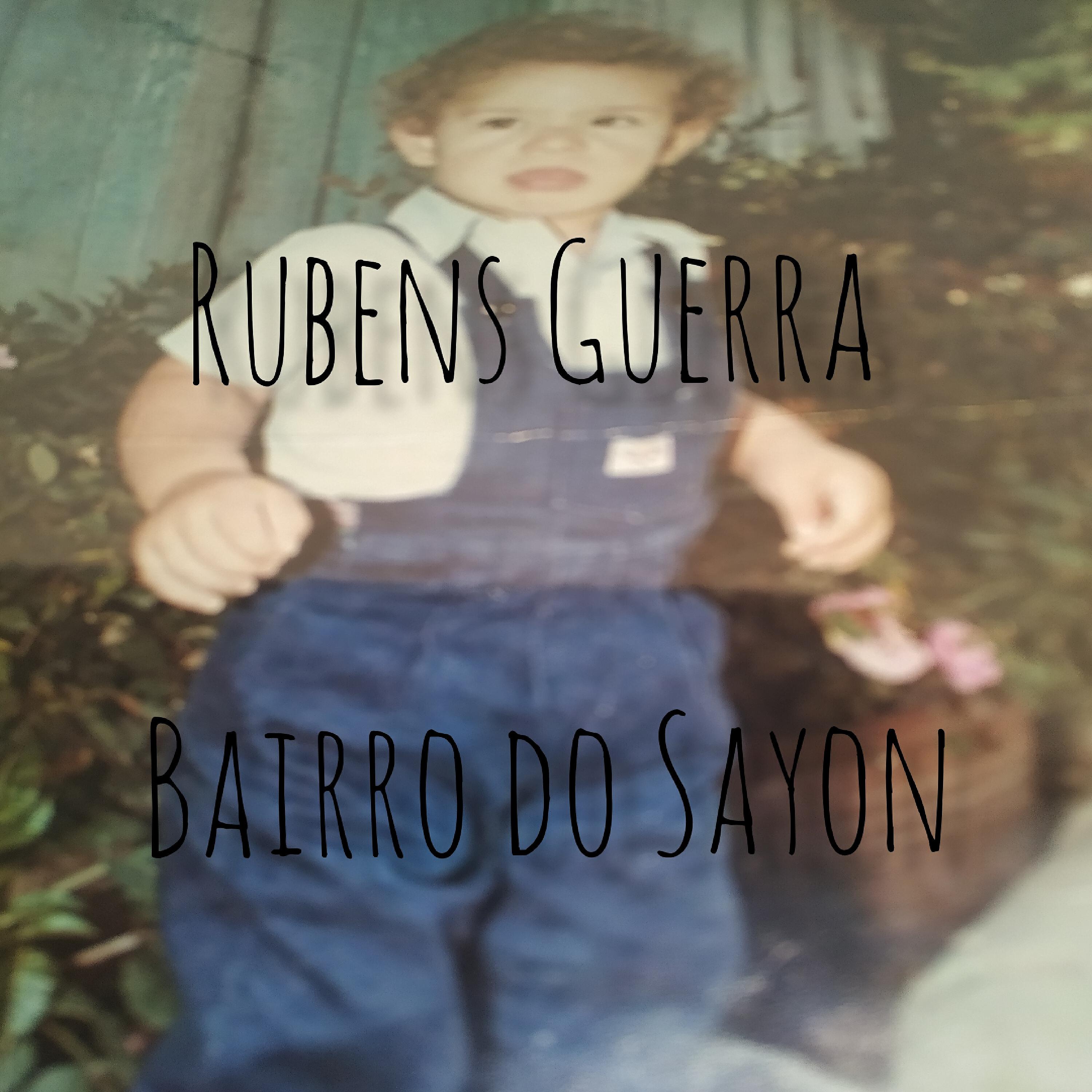 Rubens Guerra - Bairro do Sayon