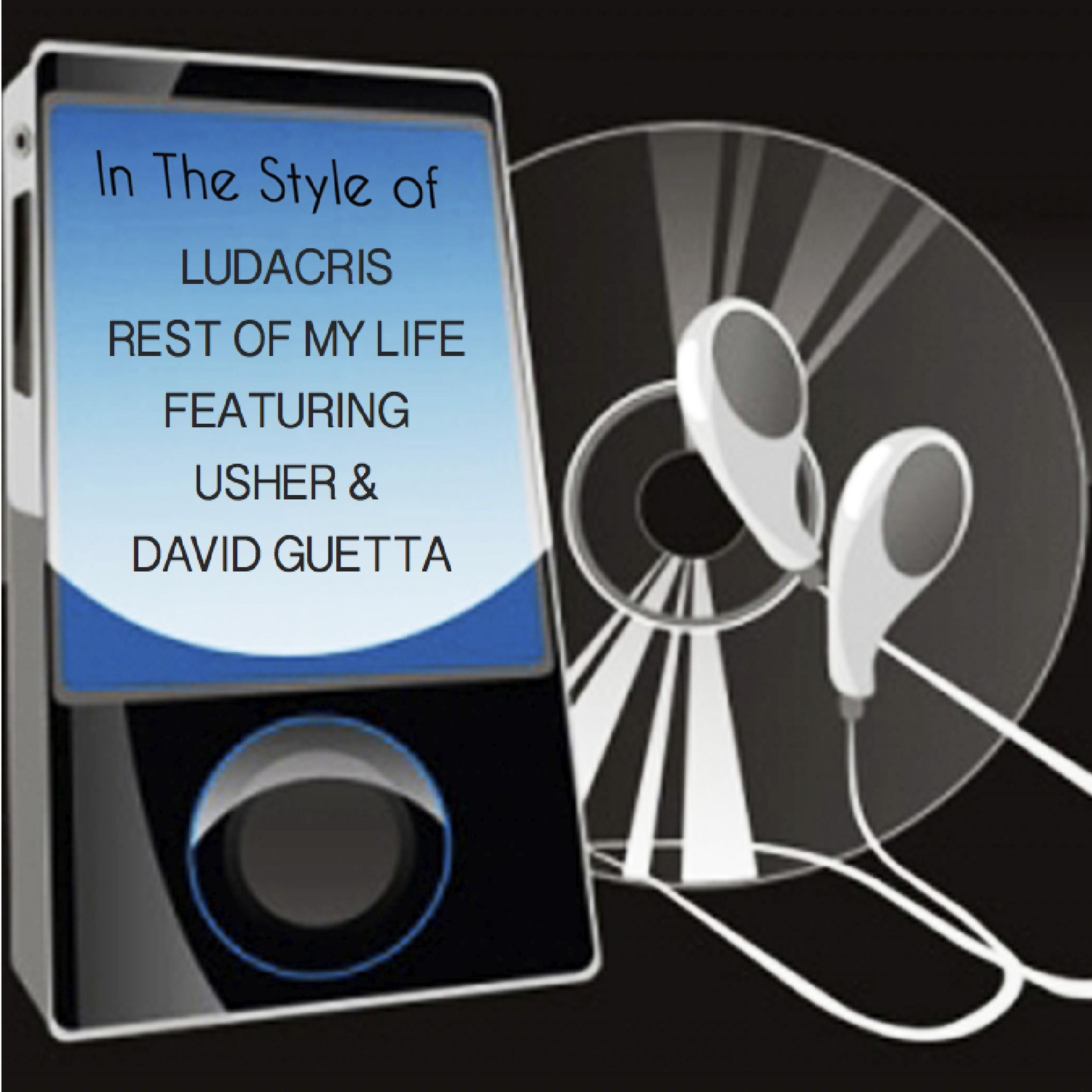 Постер альбома Rest of My Life (Tribute to Ludacris Feat. Usher & David Guetta)