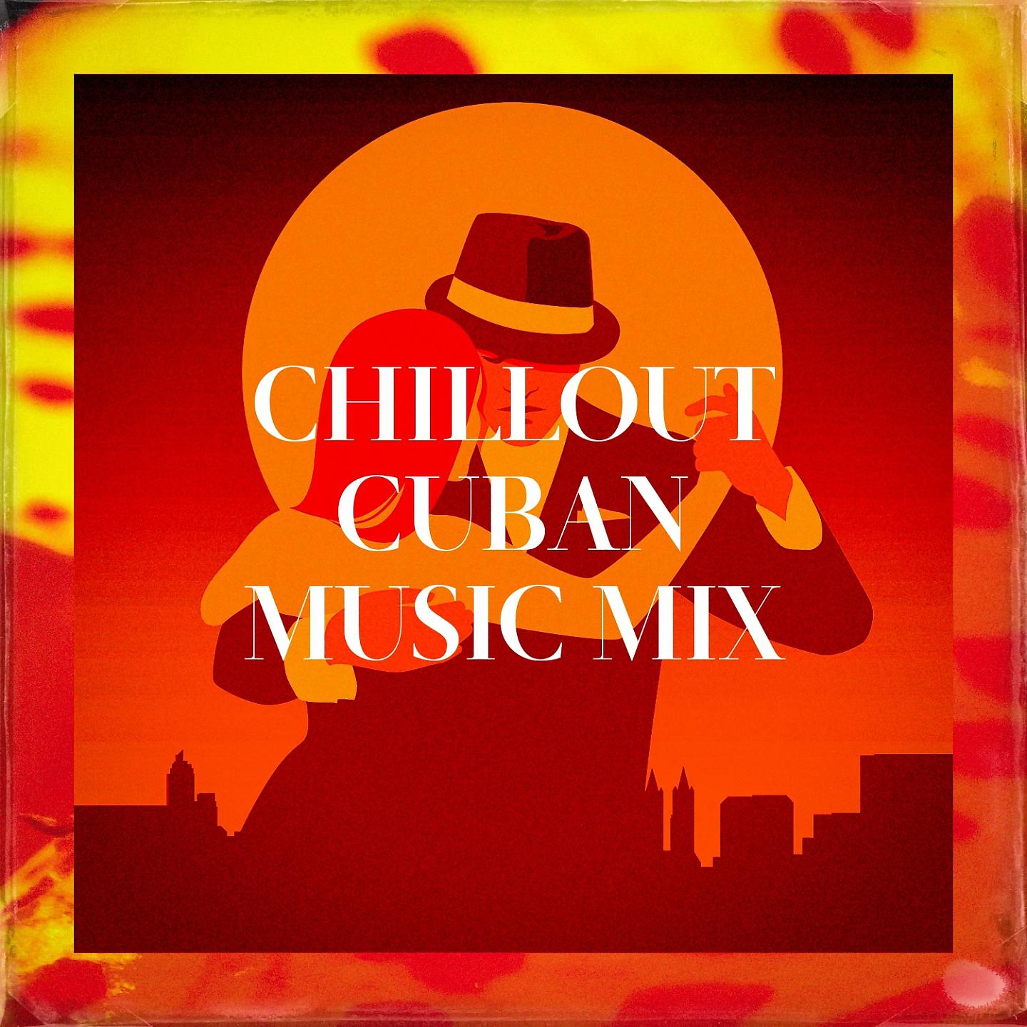 Постер альбома Chillout Cuban Music Mix