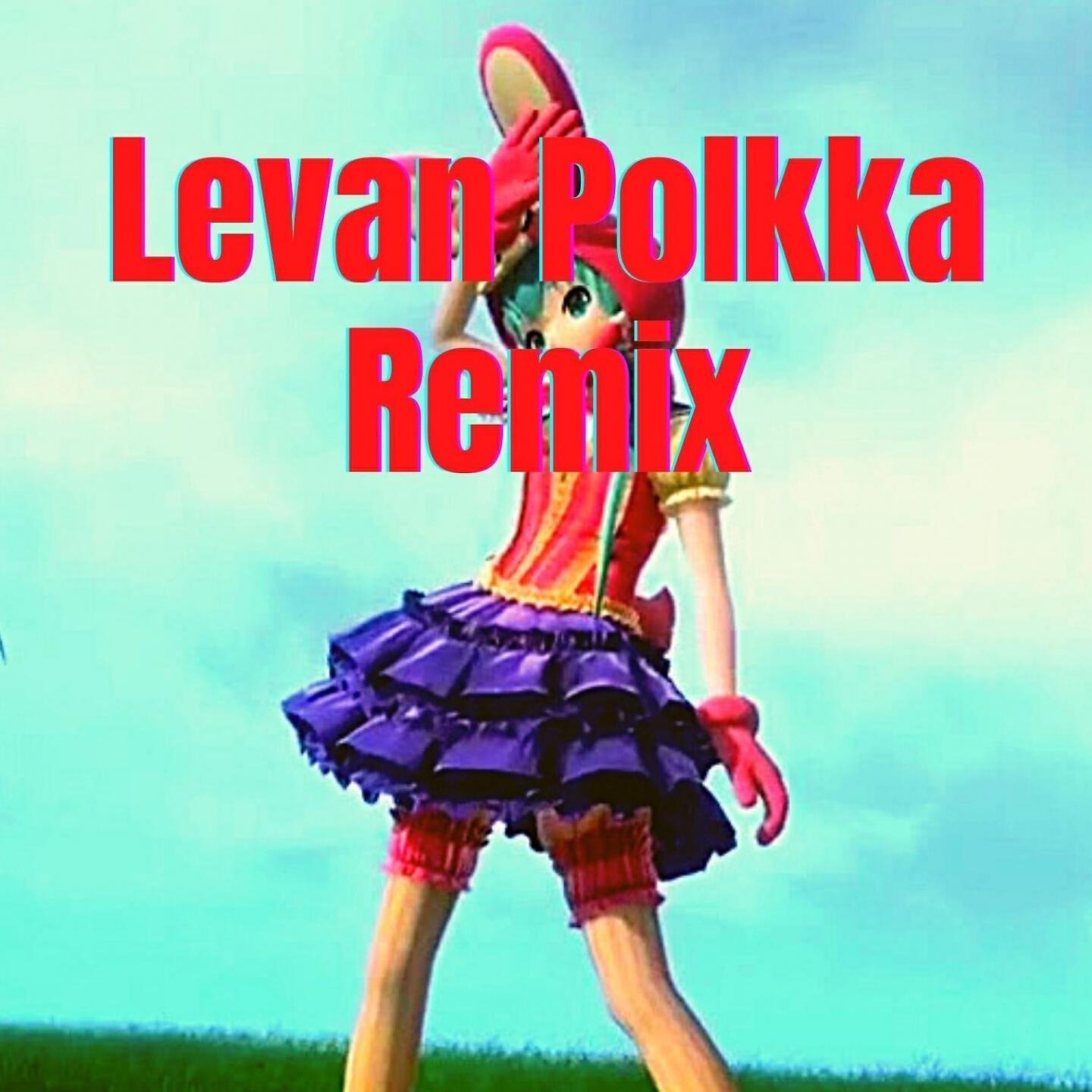 Tendencias - Levan Polkka Electronic Techno Remix