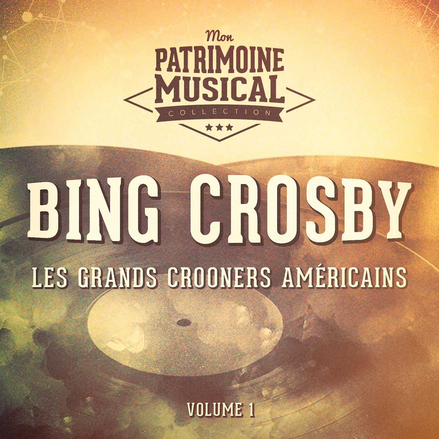 Постер альбома Les grands crooners américains : Bing Crosby, Vol. 1