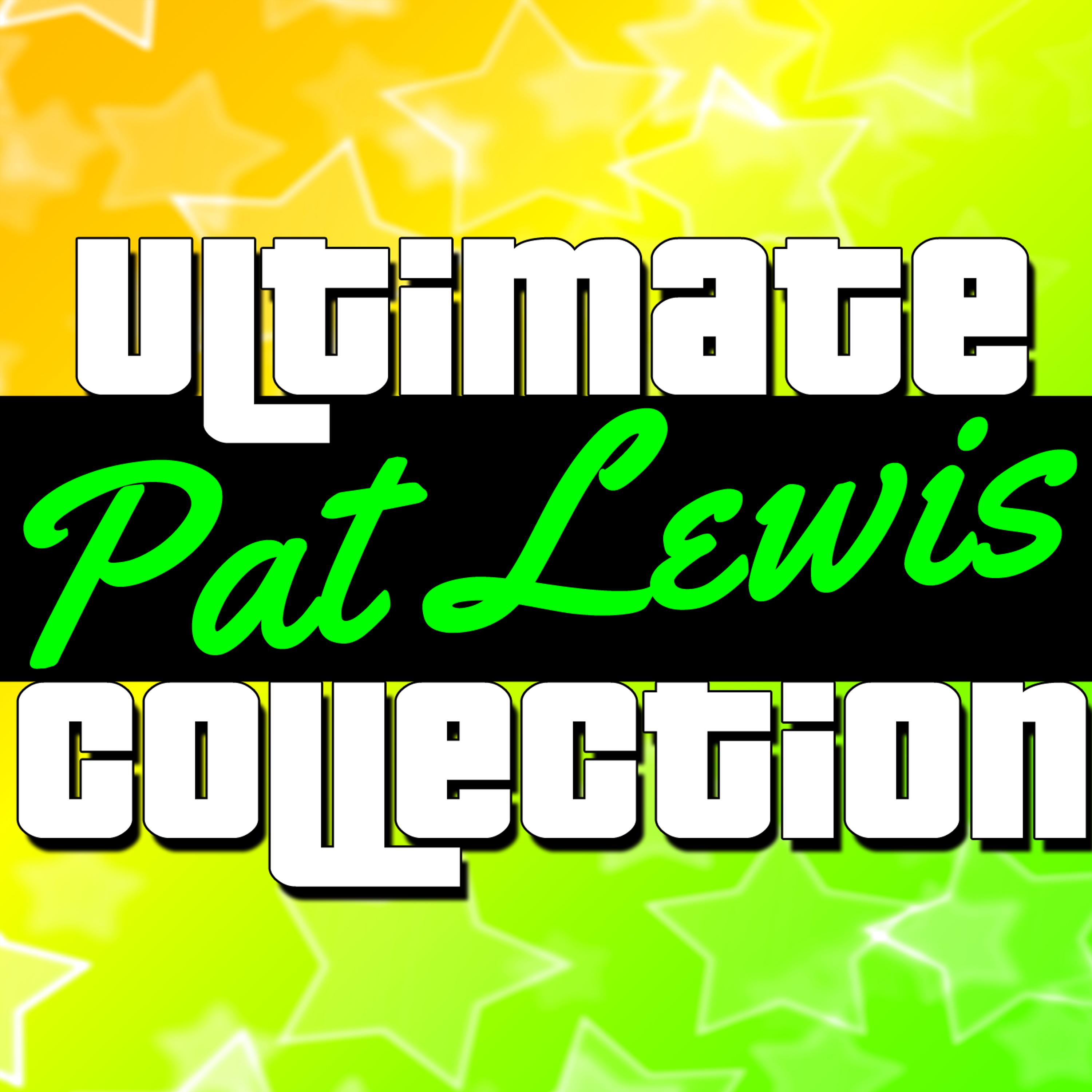 Постер альбома Ultimate Collection: Pat Lewis