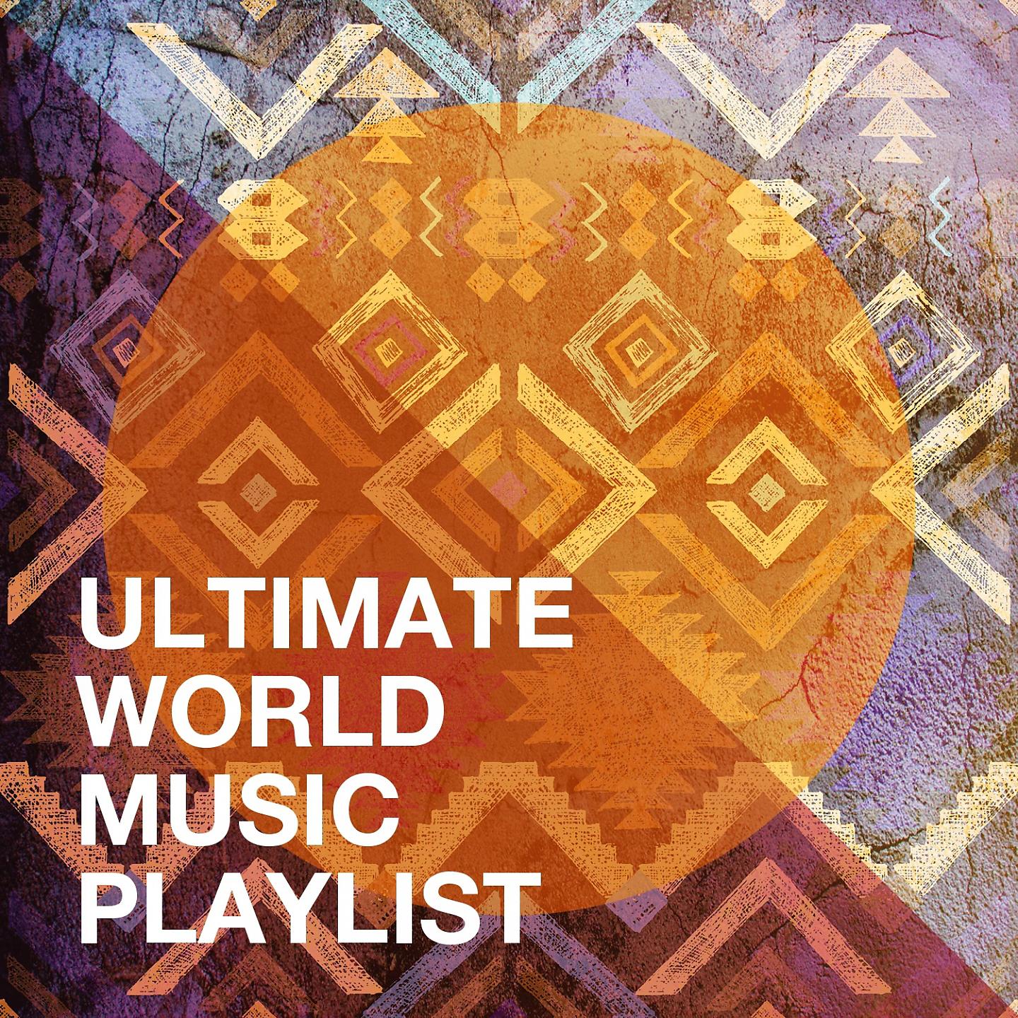 Постер альбома Ultimate World Music Playlist