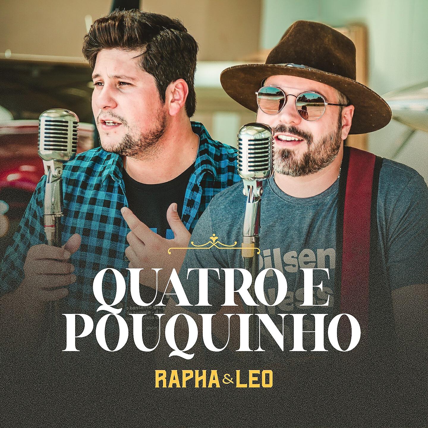 Rapha & Leo - Quatro e Pouquinho