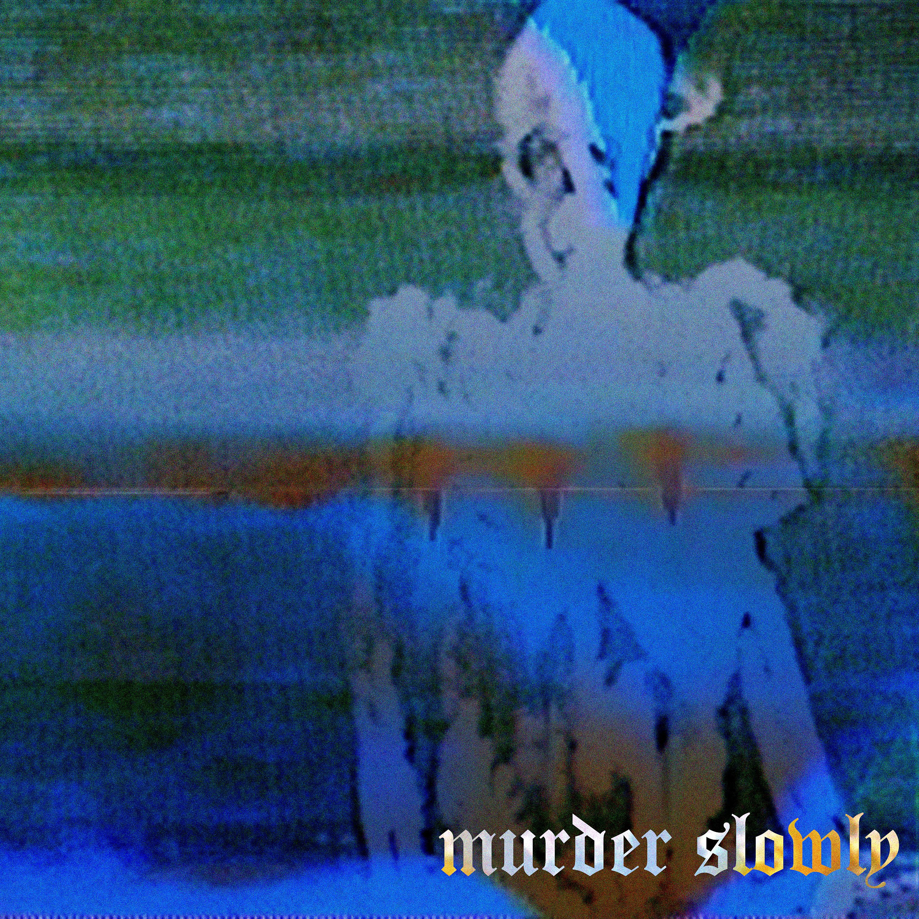 Постер альбома Murder Slowly