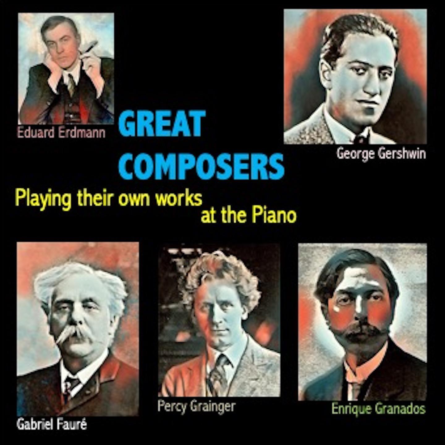 Постер альбома Great Composers Playing their own works at the Piano