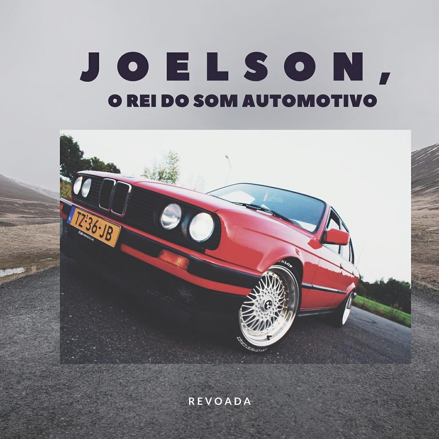JOELSON O REI DO SOM AUTOMOTIVO - Revoada