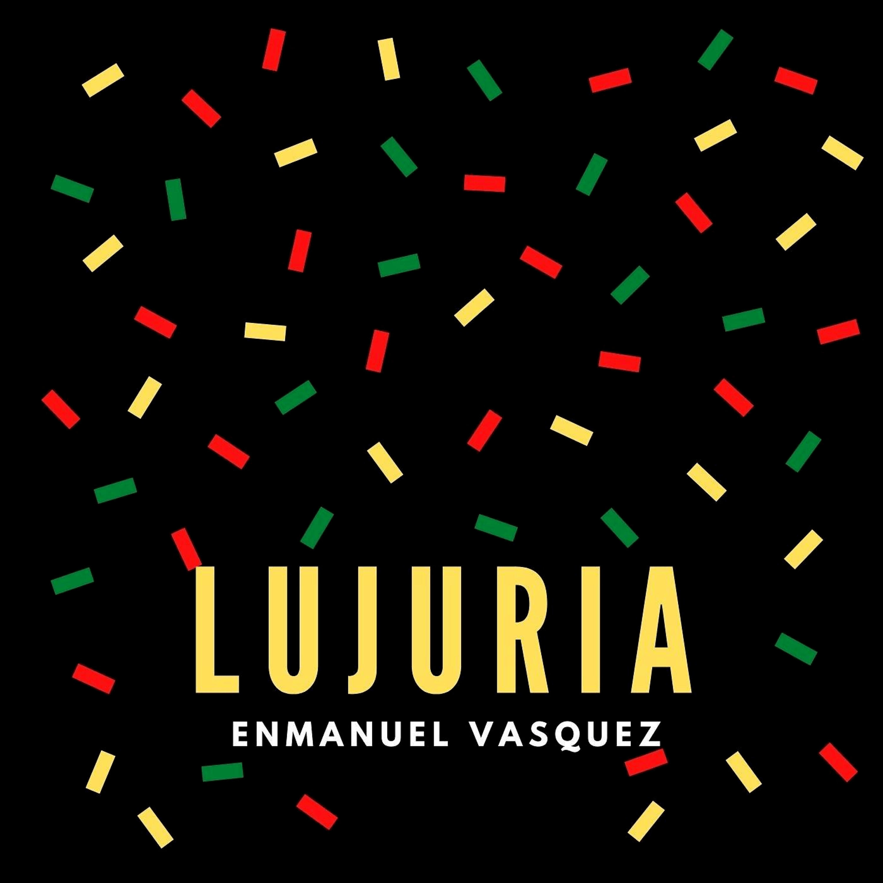 Enmanuel Vasquez - Lujuria