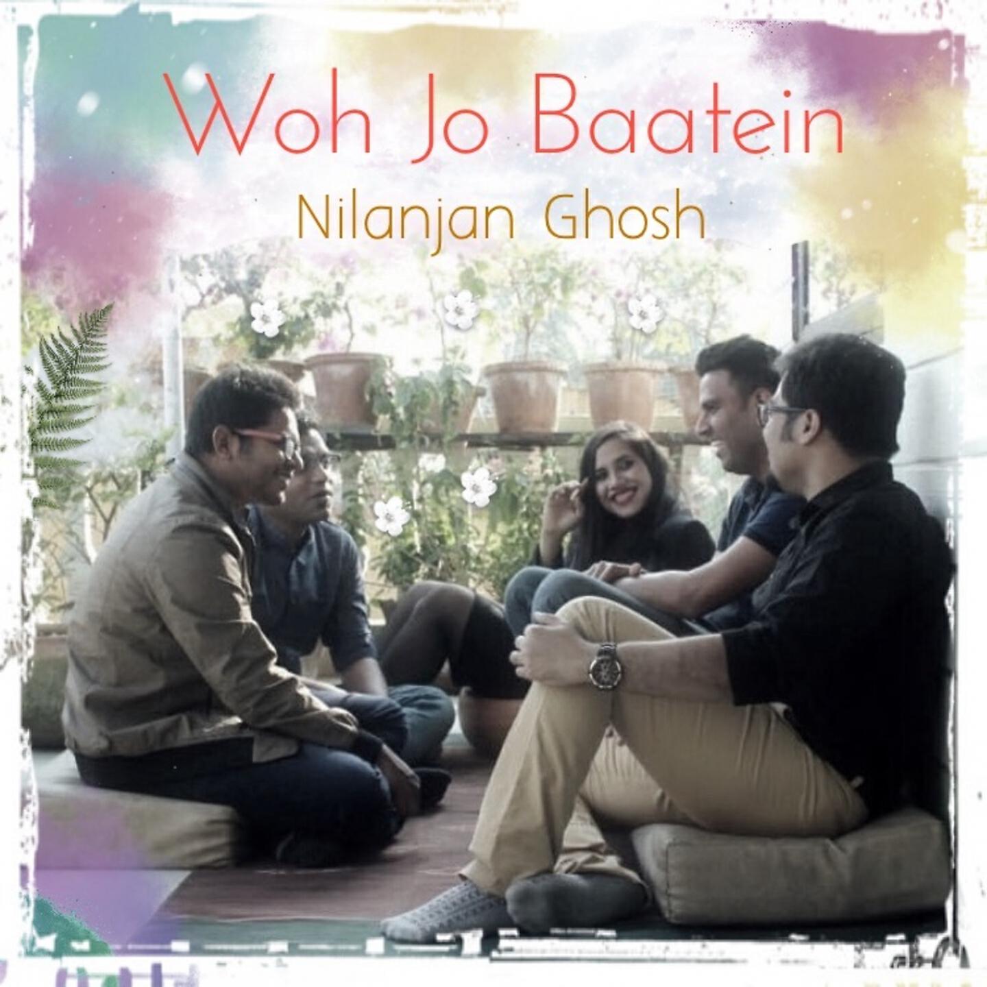 Nilanjan Ghosh - Woh Jo Baatein