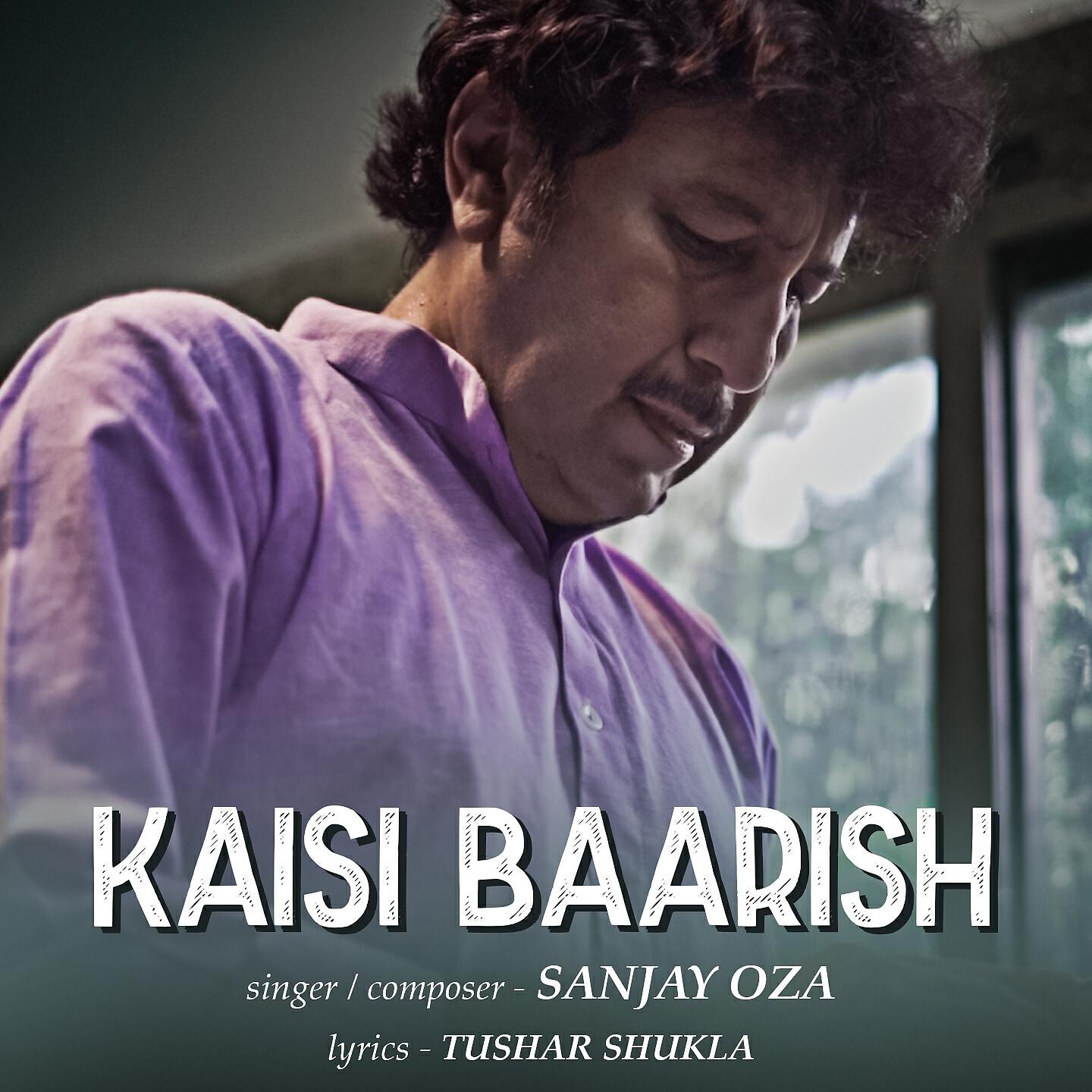 Sanjay Oza - Kaisi Baarish