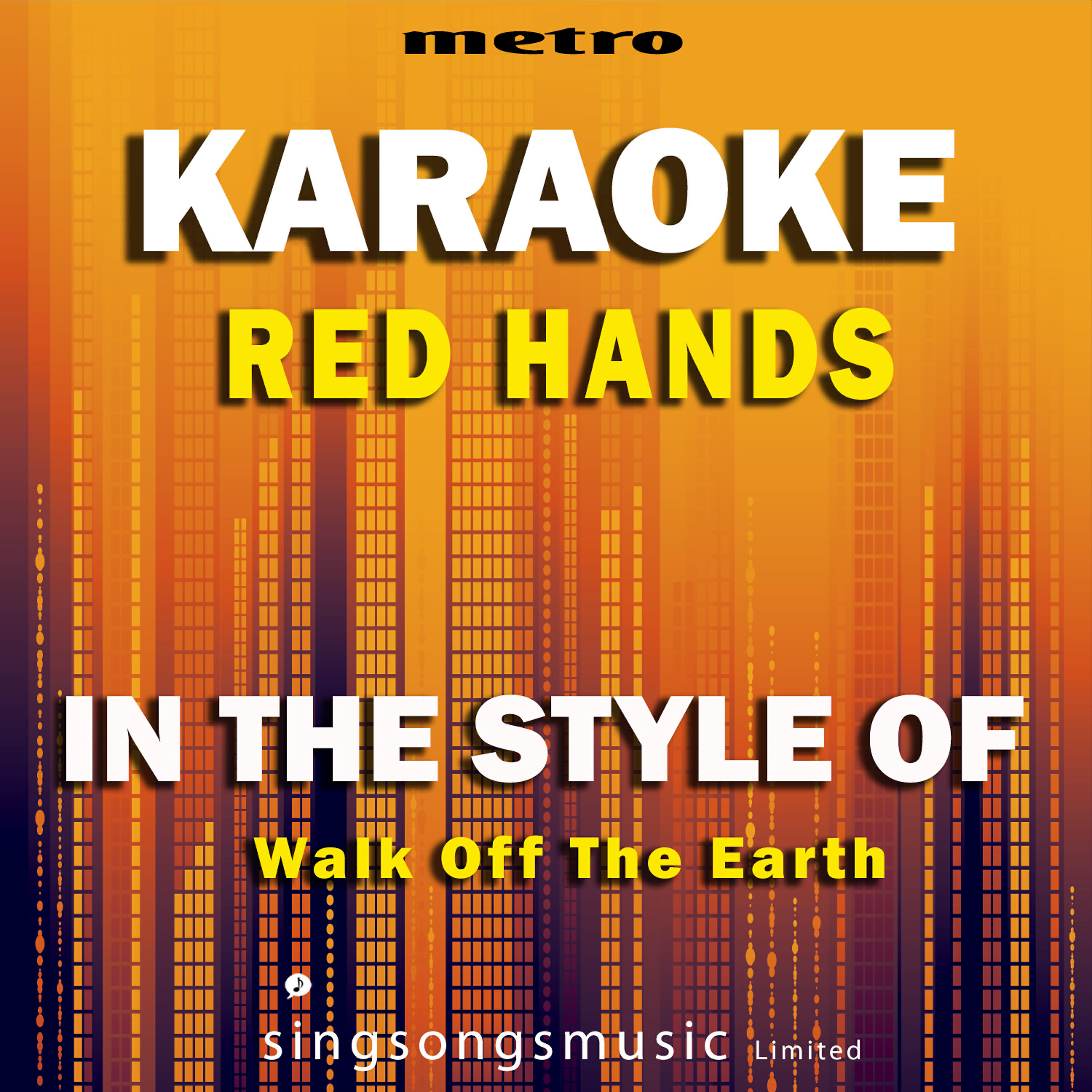 Metero Karaoke Singles - Red Hands (In the Style of Walk off the Earth) [Karaoke Version]