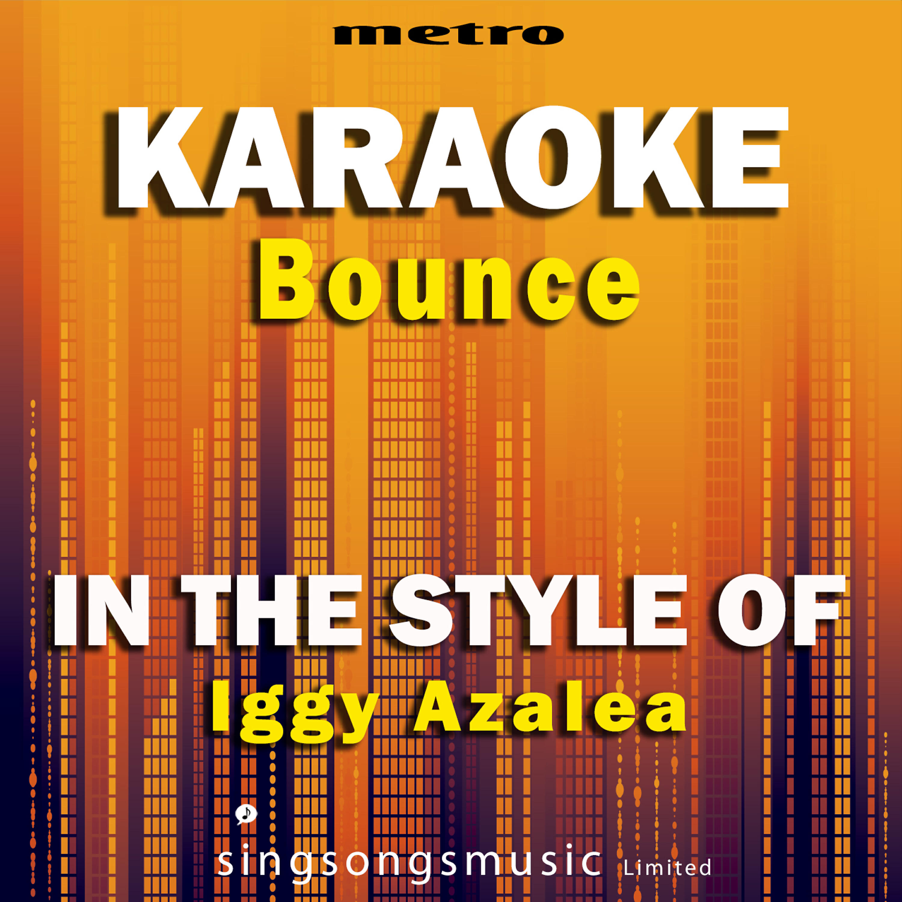 Metro Karaoke Singles - Bounce (In the Style of Iggy Azalea) [Karaoke Version]