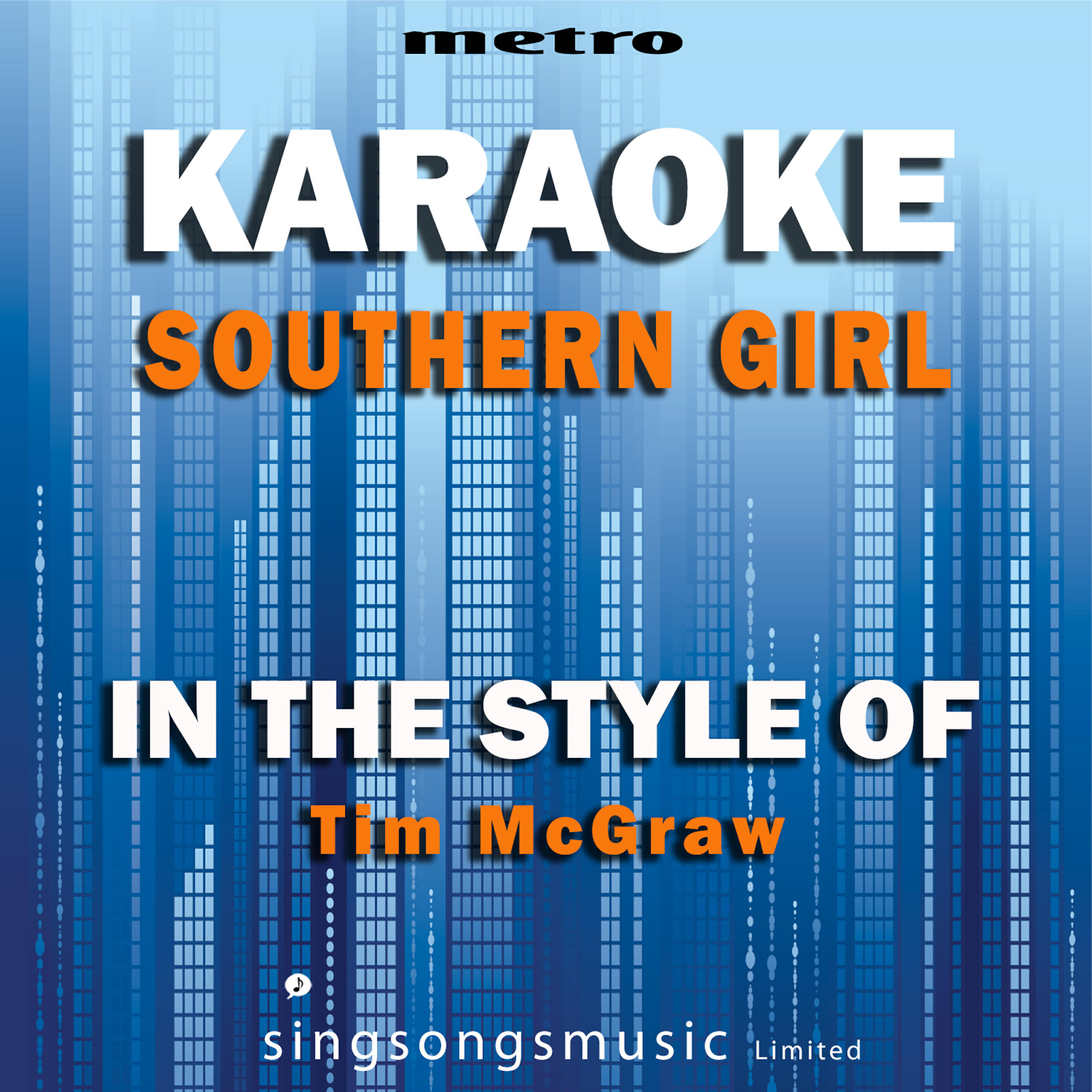 Metro Karaoke Singles - Southern Girl (In the Style of Tim Mcgraw) [Karaoke Version]