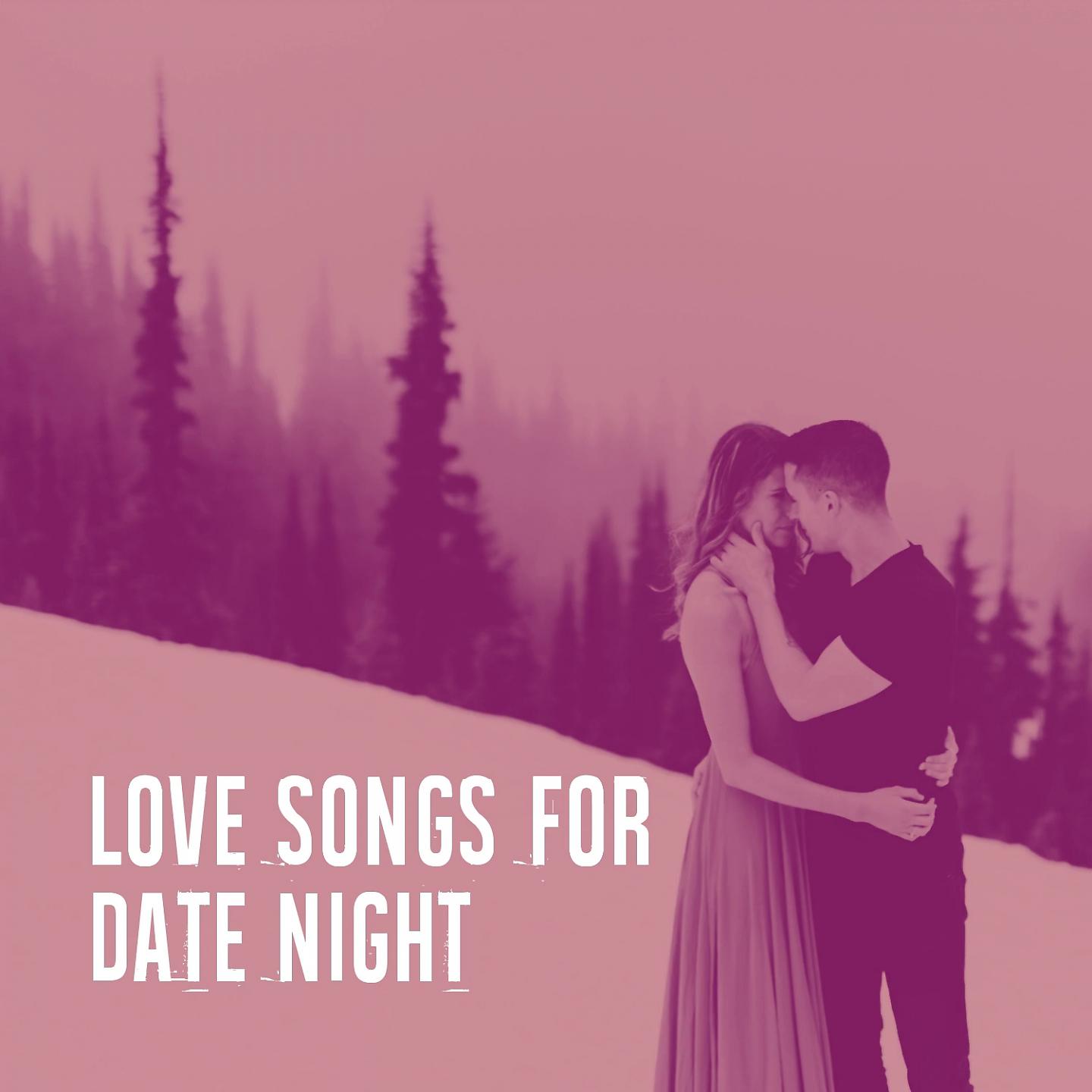 Постер альбома Love Songs for Date Night
