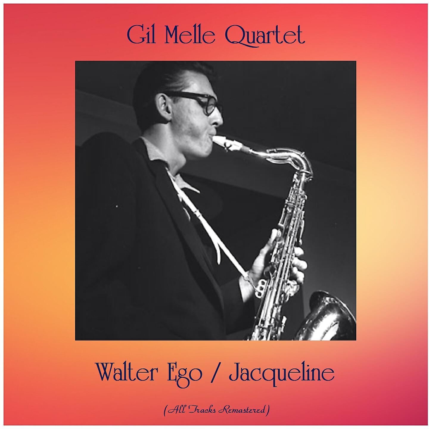 Gil Melle Quartet - Walter Ego (Remastered 2016)