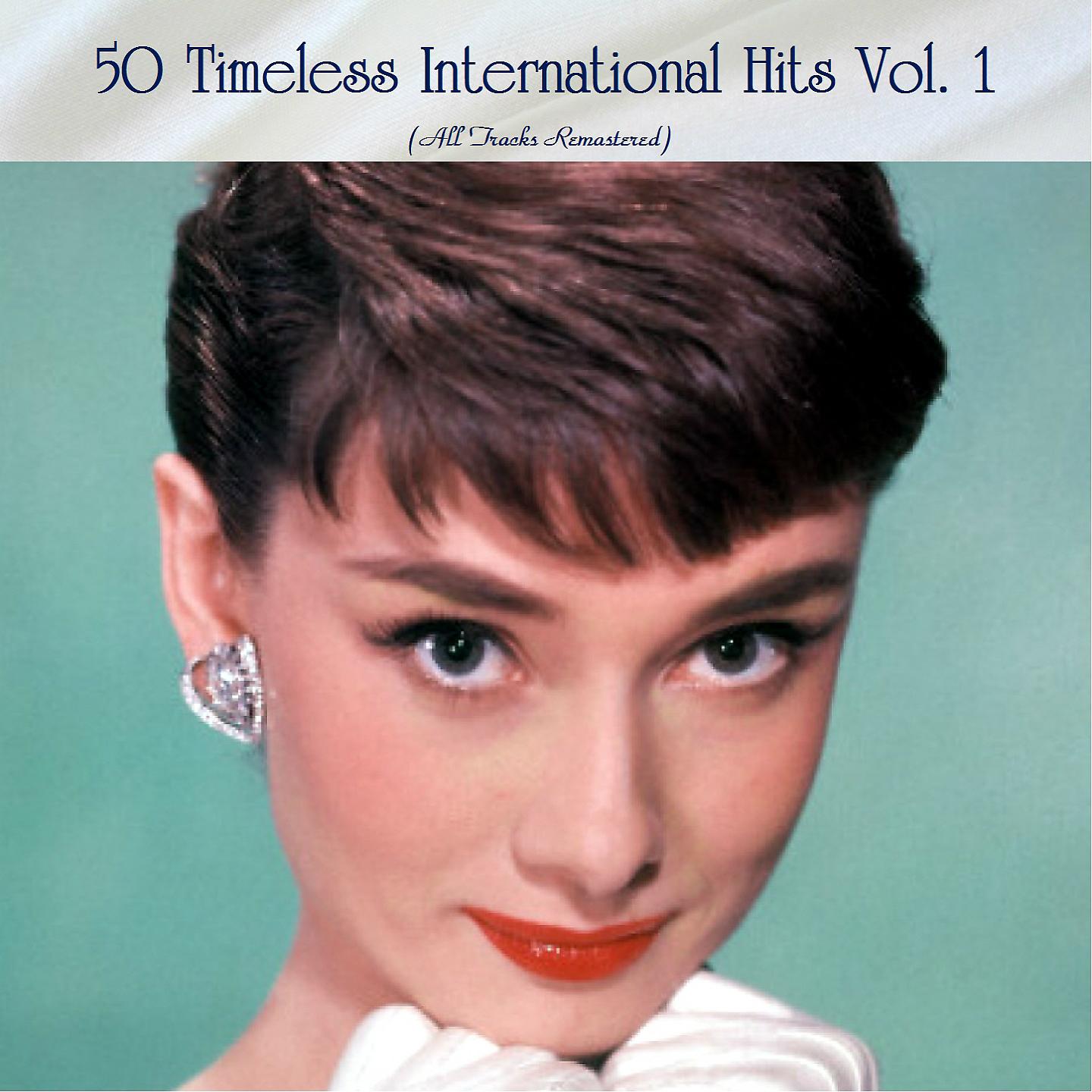 Постер альбома 50 Timeless International Hits Vol. 1