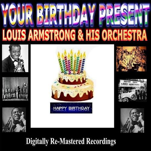 Постер альбома Your Birthday Present - Louis Armstrong & His Orchestra