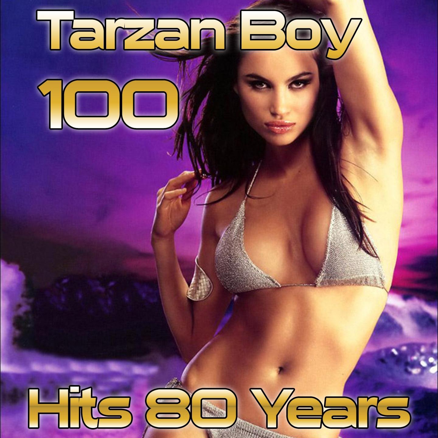Постер альбома Tarzan Boy: 100 Hits 80 Years
