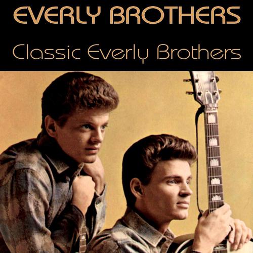 Постер альбома Classic Everly Brothers