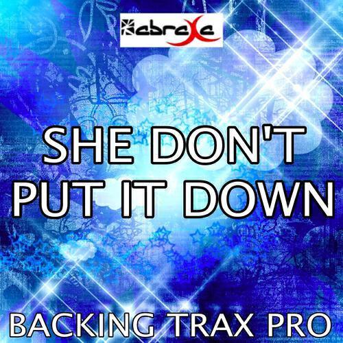 Backing Trax Pro - She Don't Put It Down (Karaoke Version) (Originally Performed by Joe Budden)
