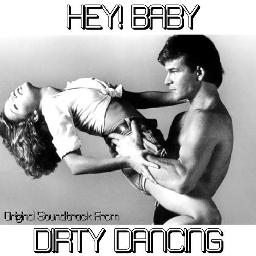 Постер альбома Hey! Baby (From 'Dirty Dancing')