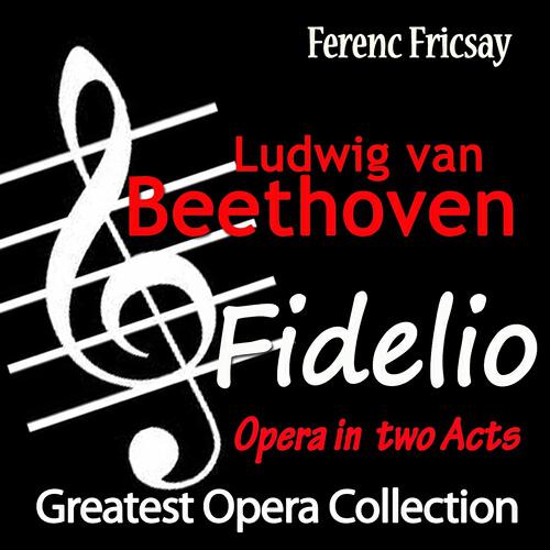Bayerisches Staatsorchester - Fidelio, Op. 72, Act II: 