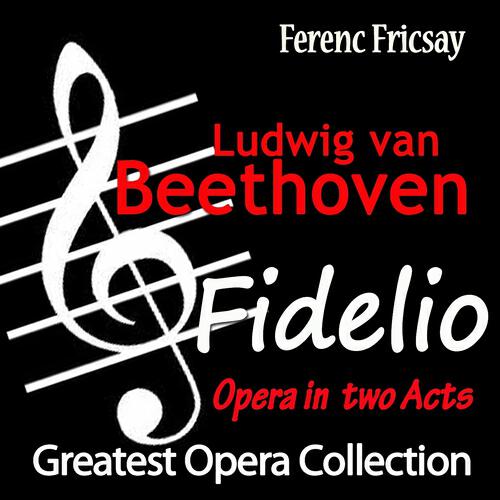 Bayerisches Staatsorchester - Fidelio, Op. 72, Act I: 