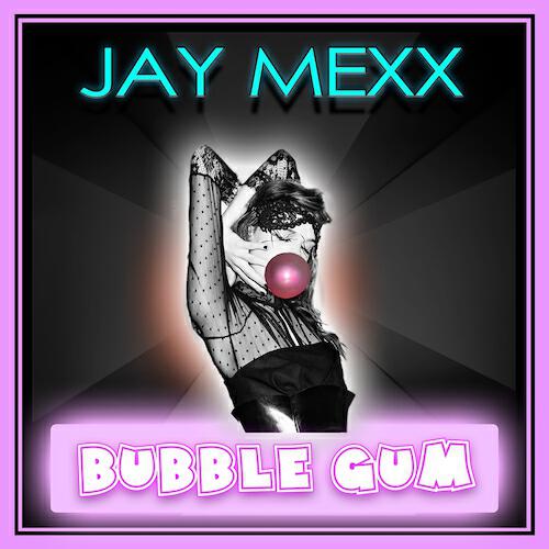 Jay Mexx - Bubble Gum